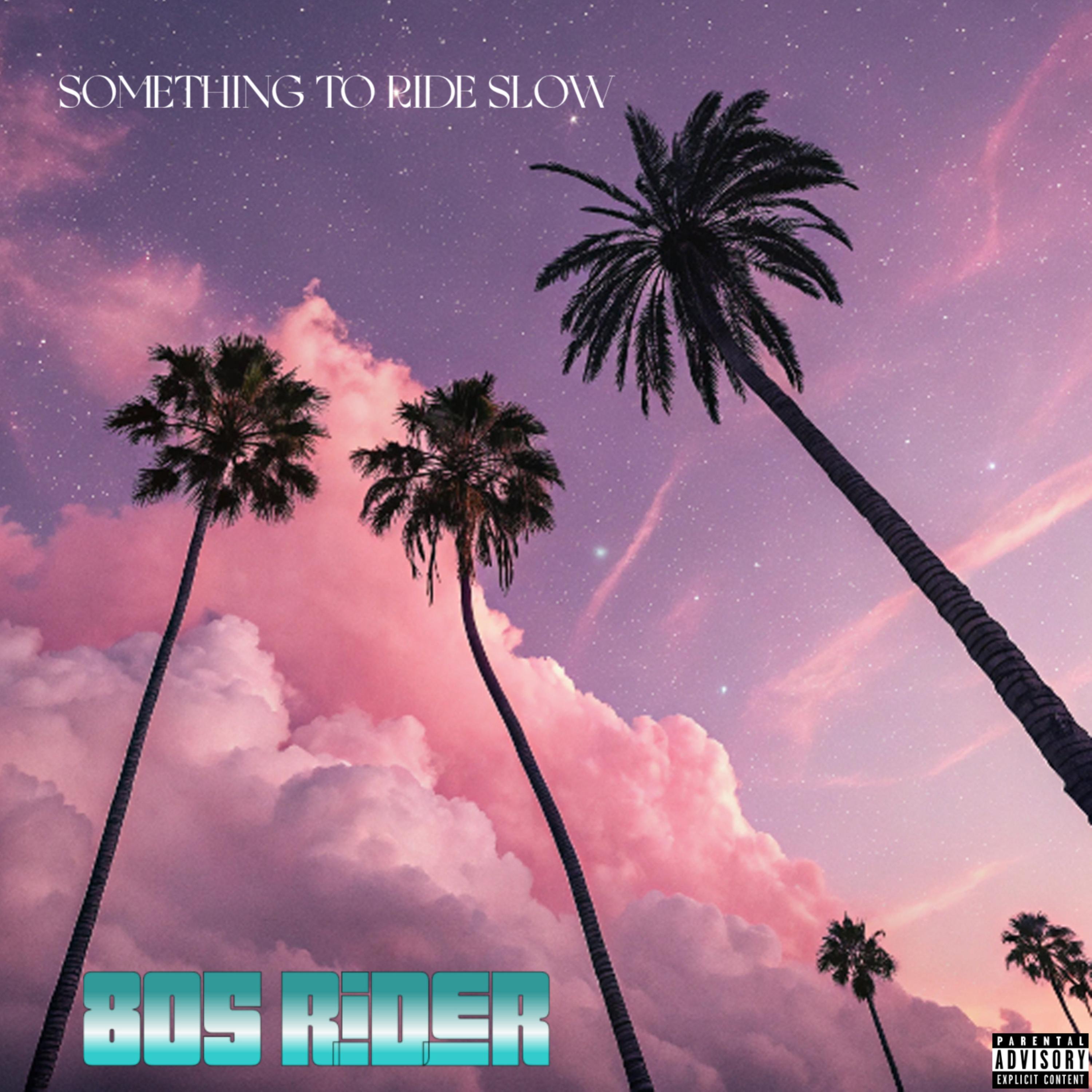 Something To Ride Slow by 805 Rider cover art