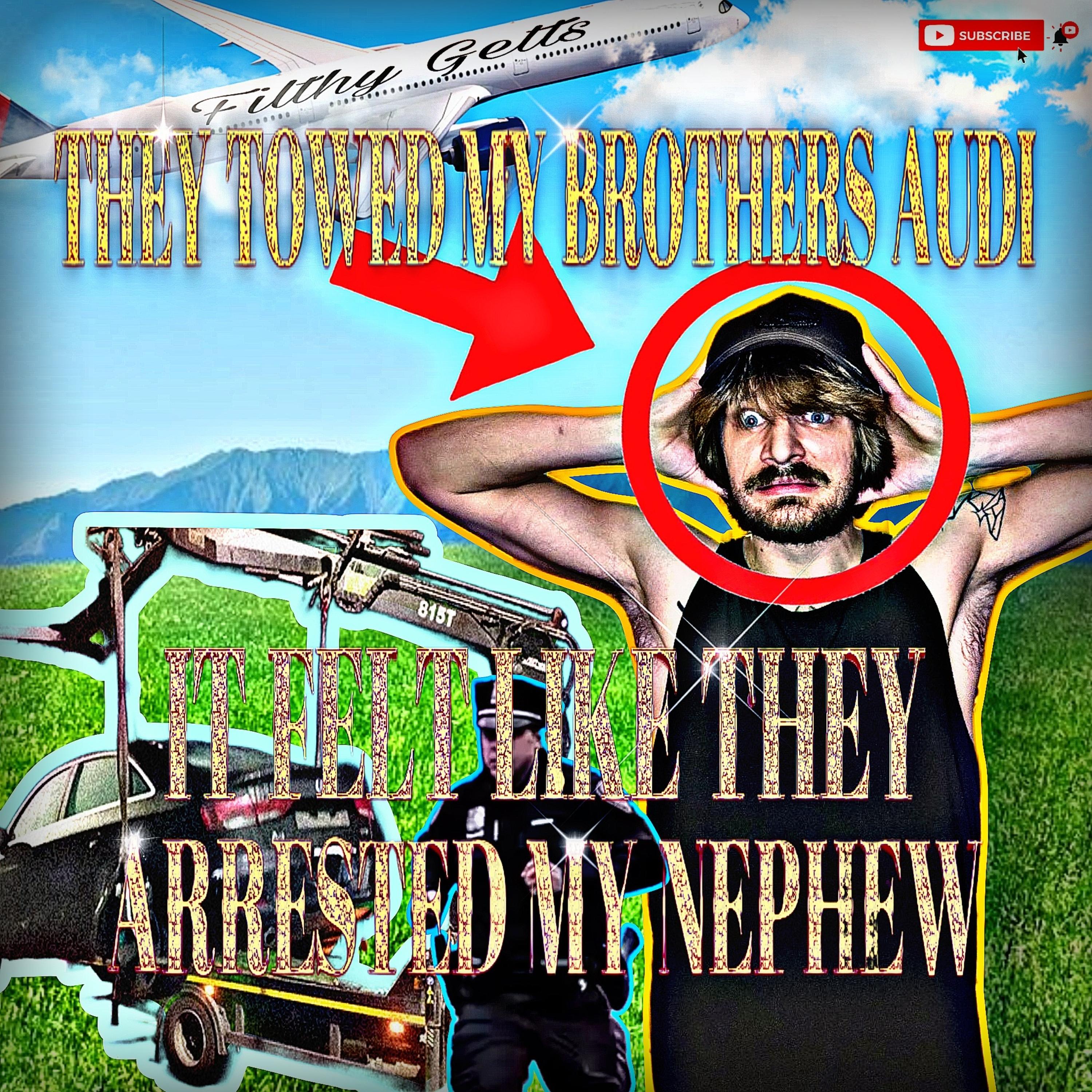 they towed my brothers audi it felt like they arrested my nephew (FilthyGetts) by Umio Ren cover art