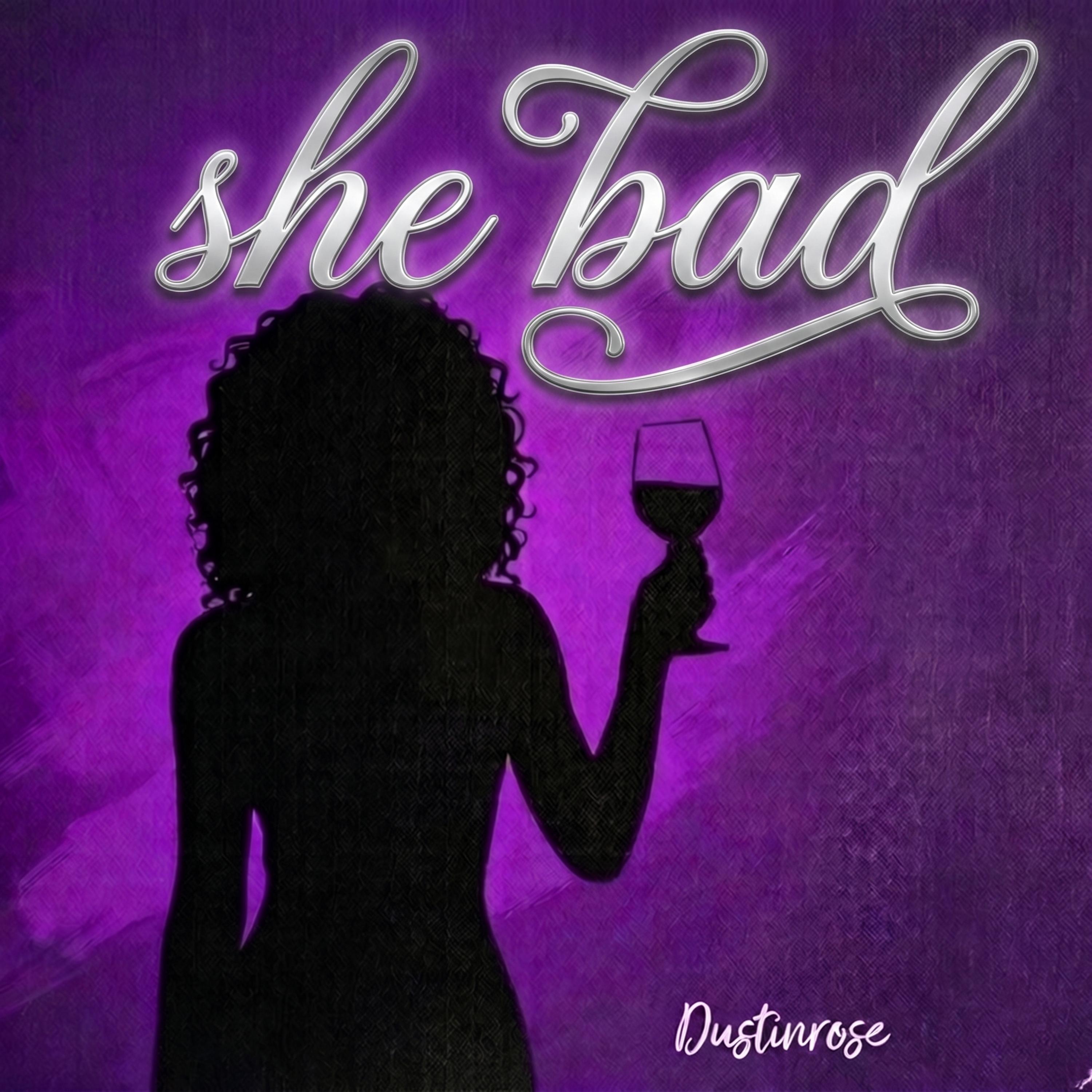 SHE BAD by DustinRose cover art