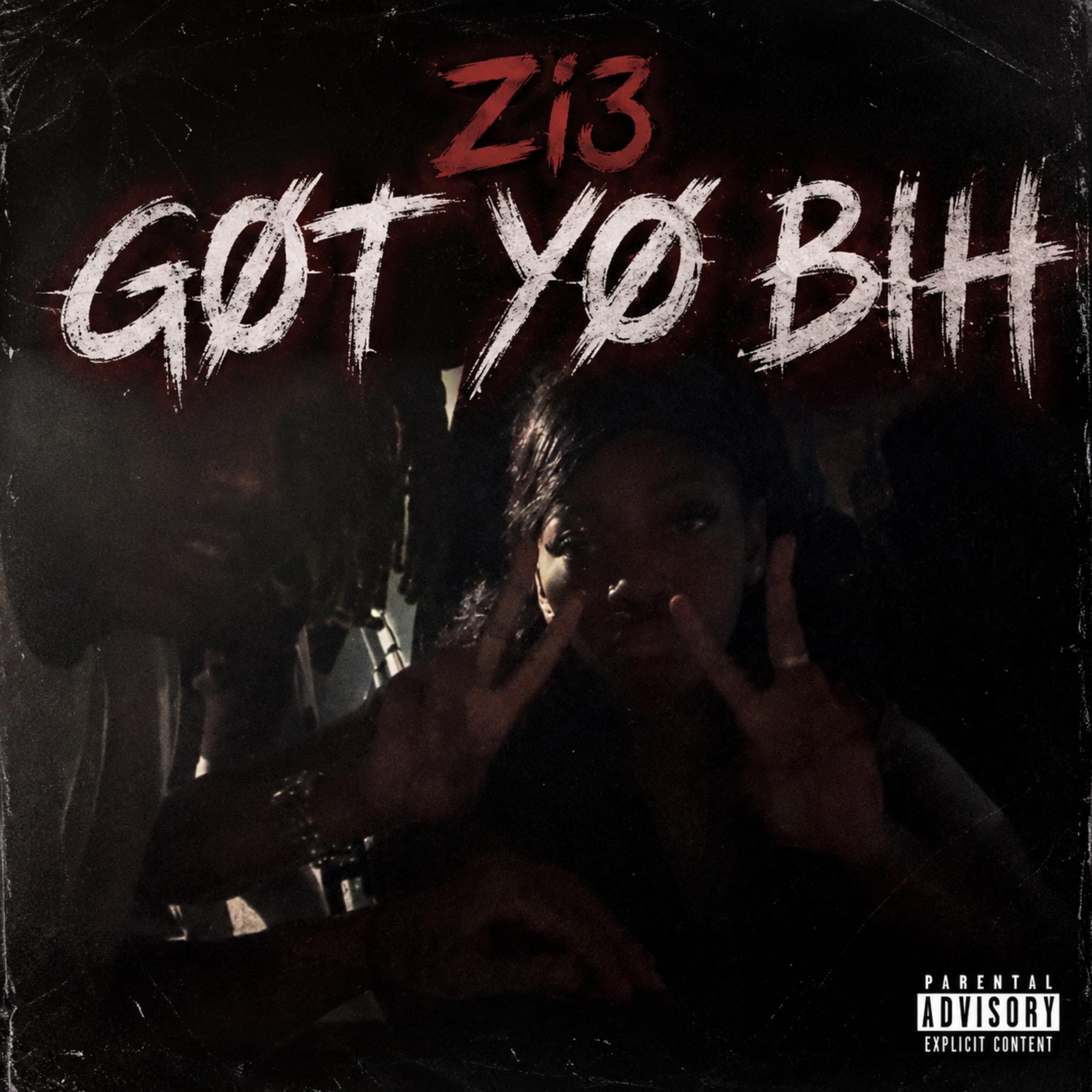 ZI3 GOT YO BIH by Zi3 cover art