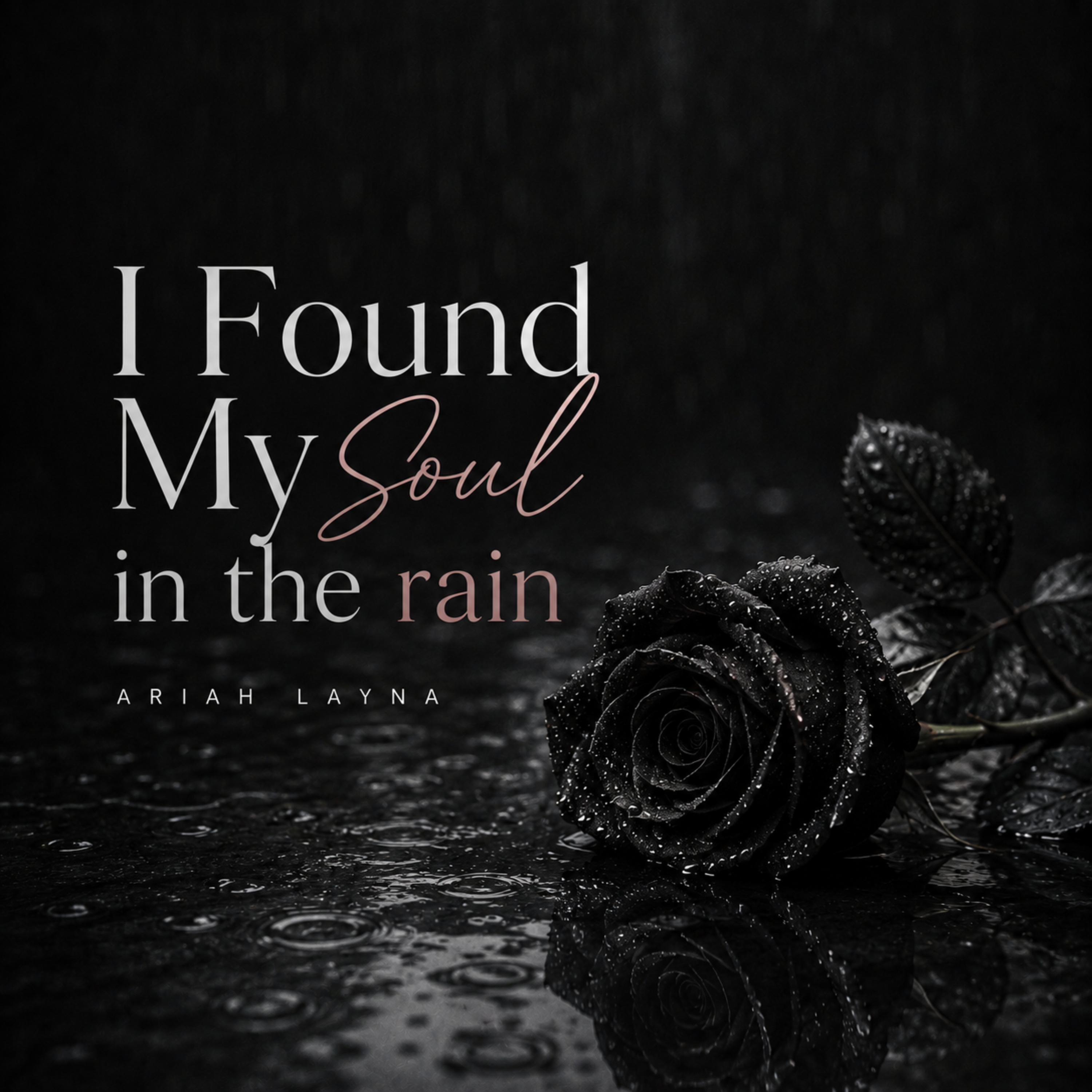 I Found My Soul In The Rain by Ariah Layna cover art