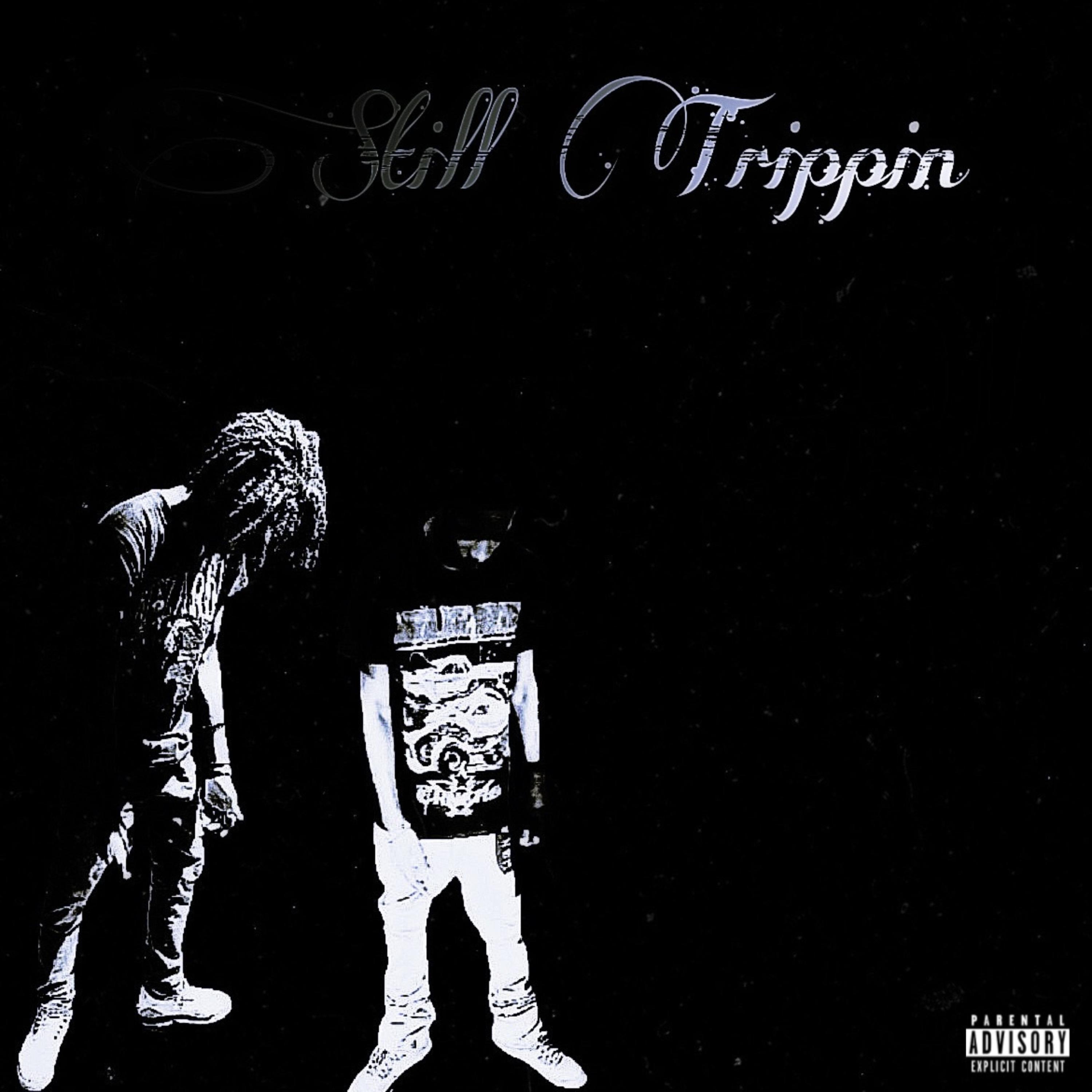 Still Trippin artwork