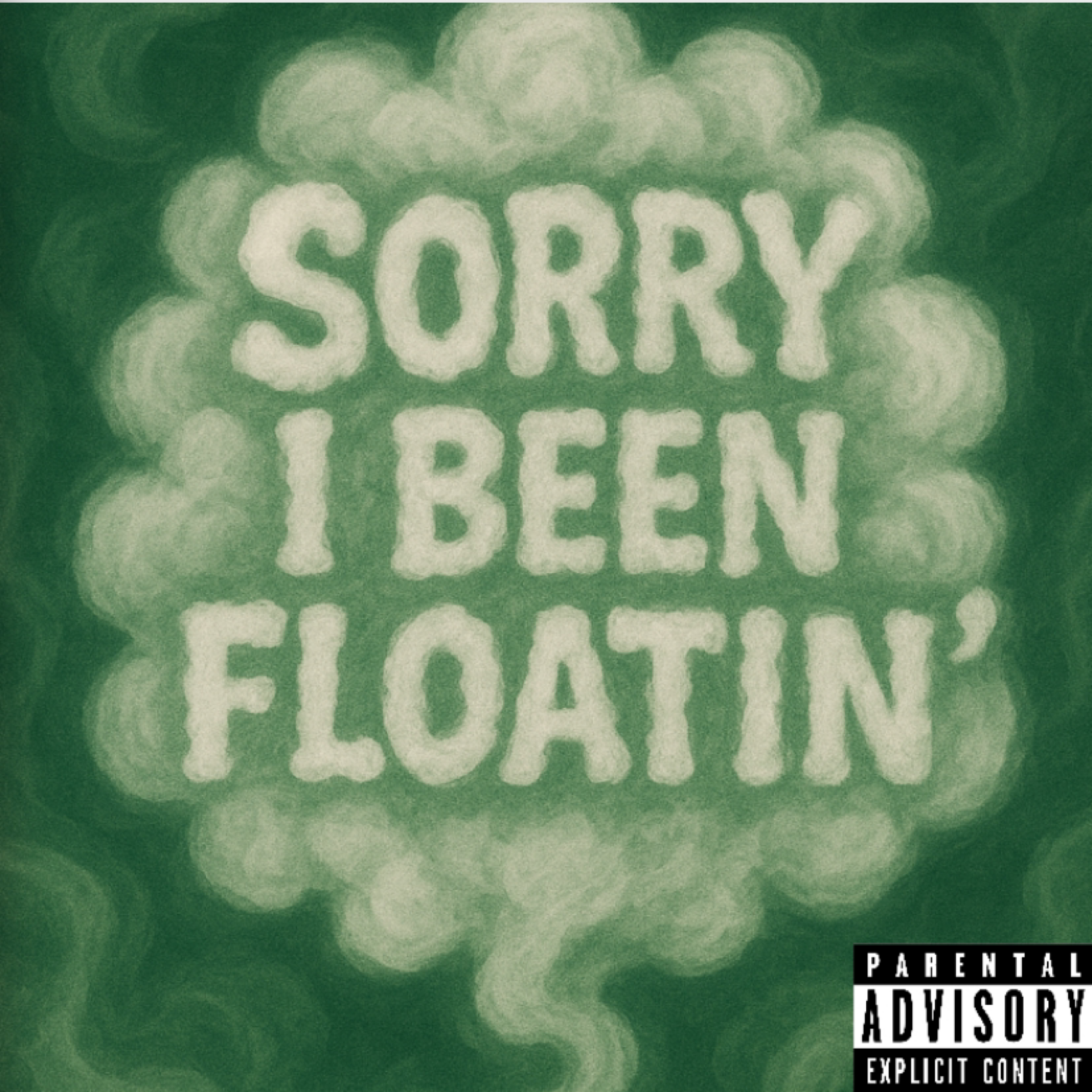 Sorry I Been Floatin artwork