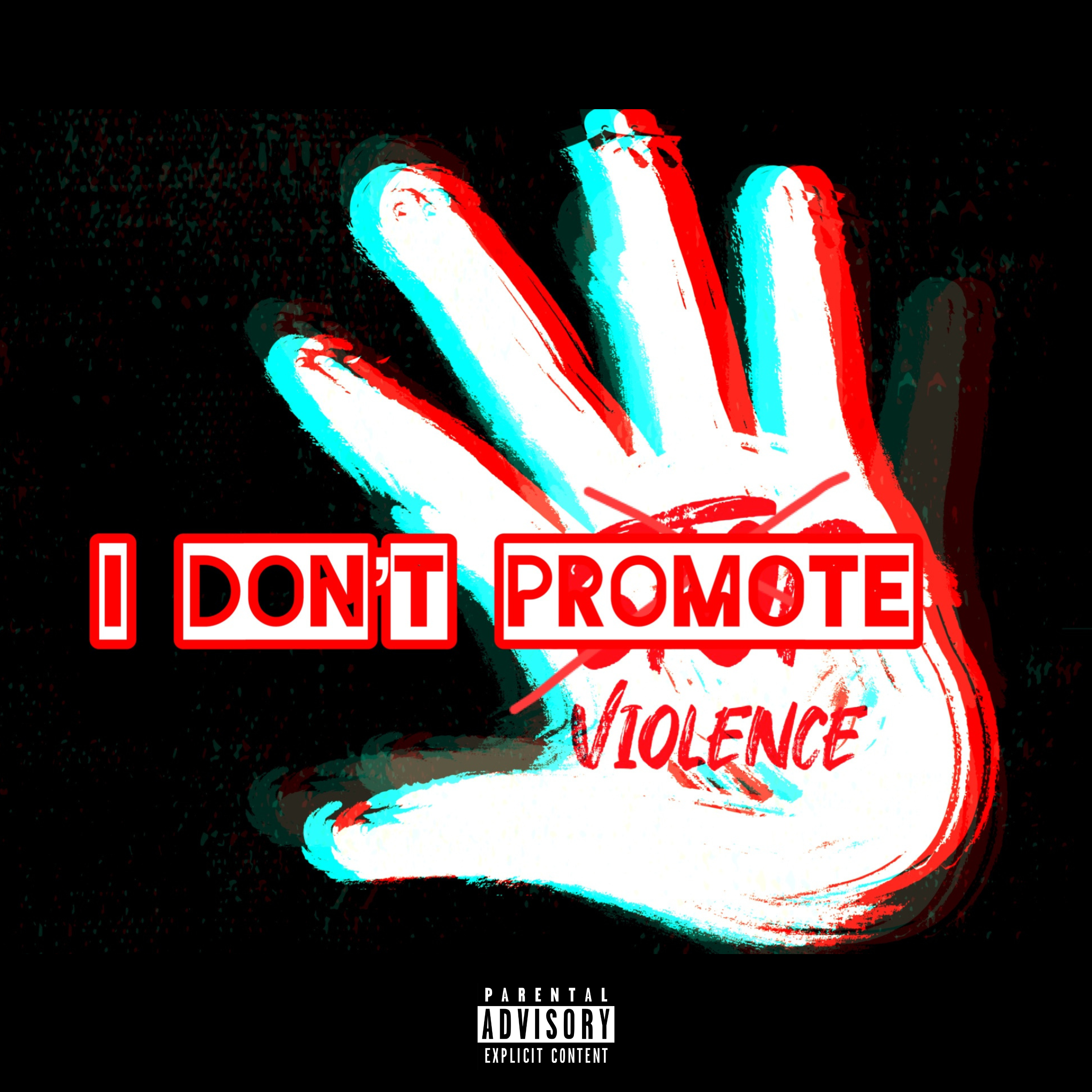 I DONT PROMOTE VIOLENCE artwork