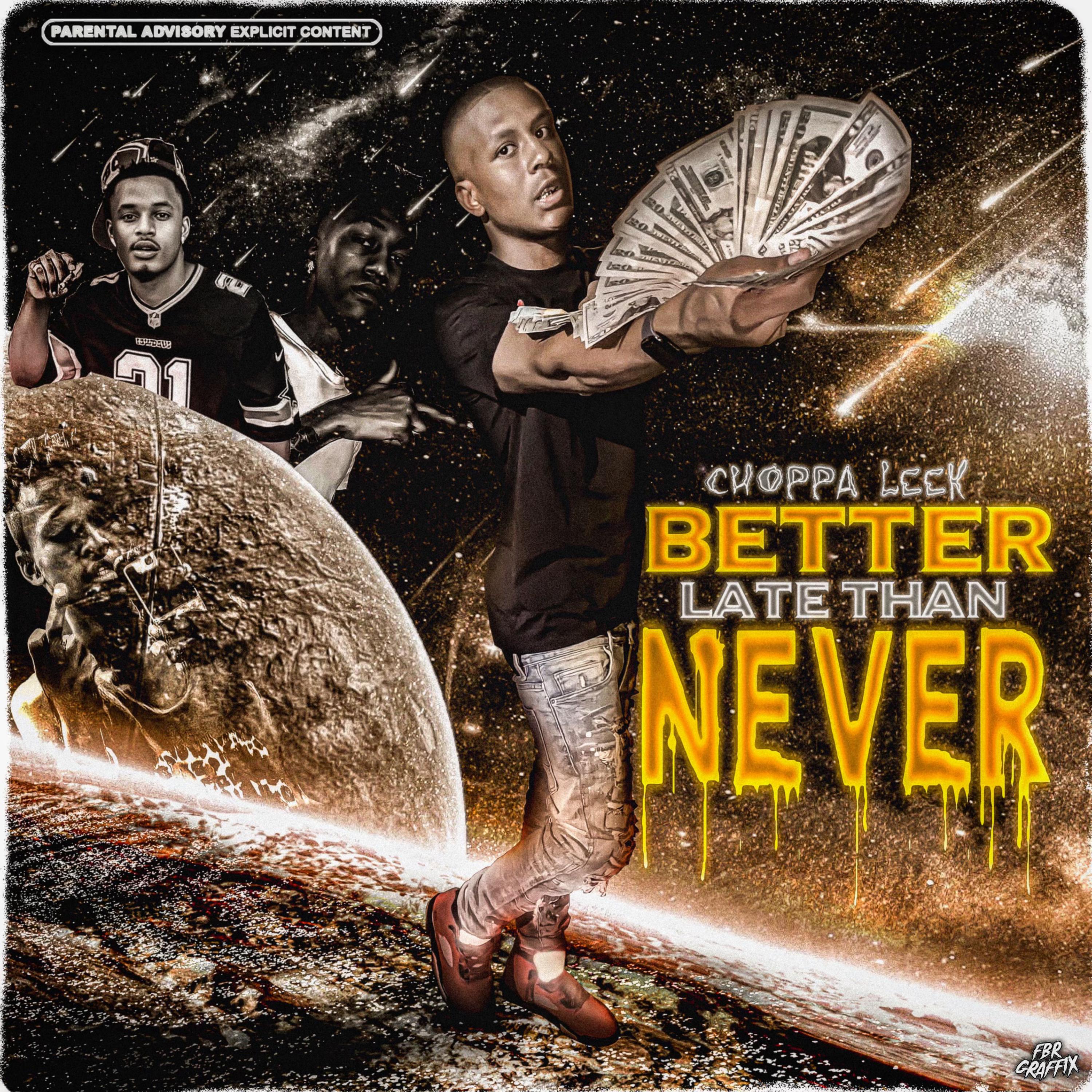 Better Late Than Never by Choppa Leek cover art