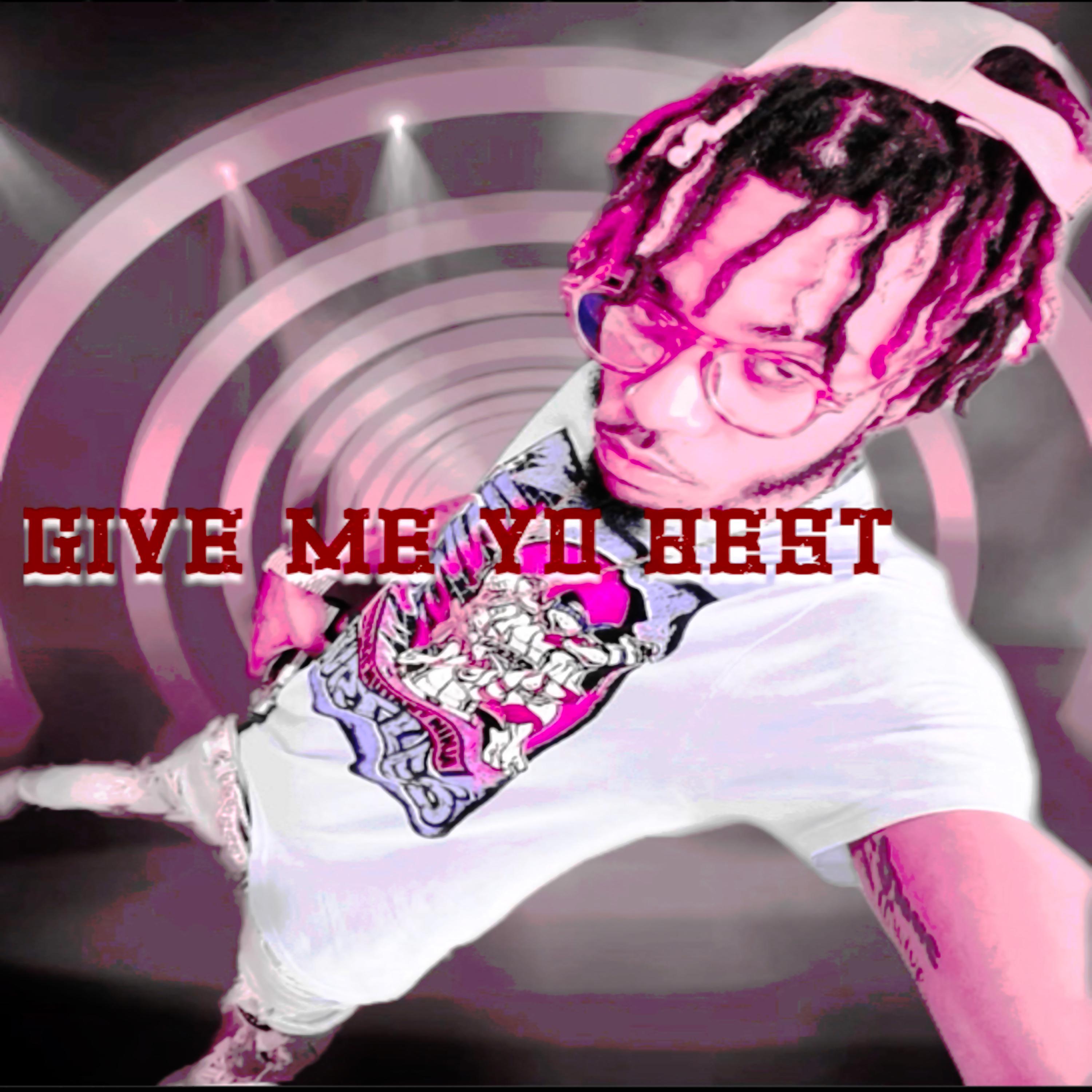 Give Me Yo Best artwork