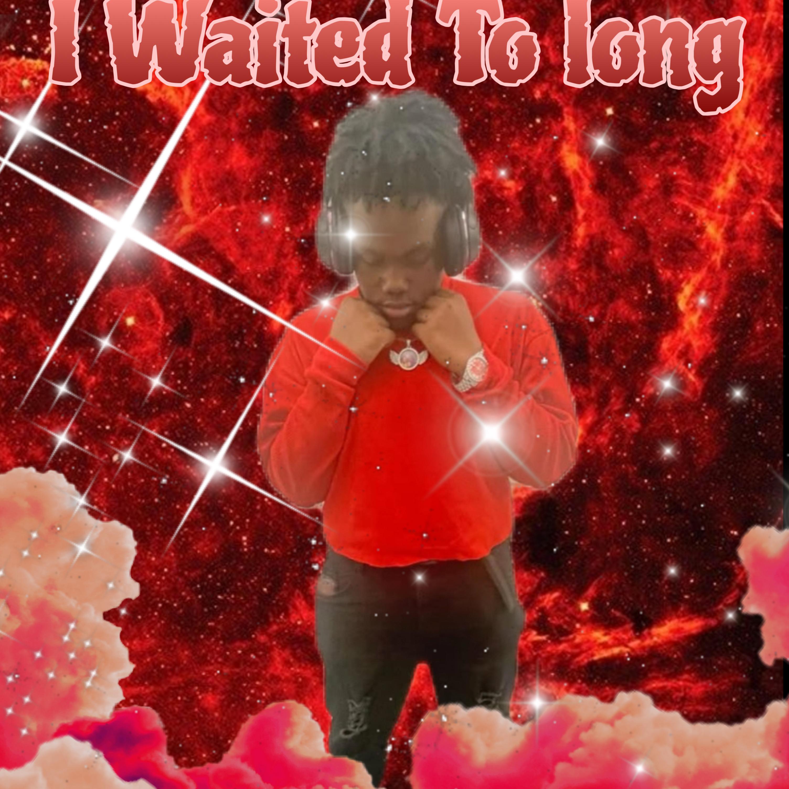 I Waited To Long artwork