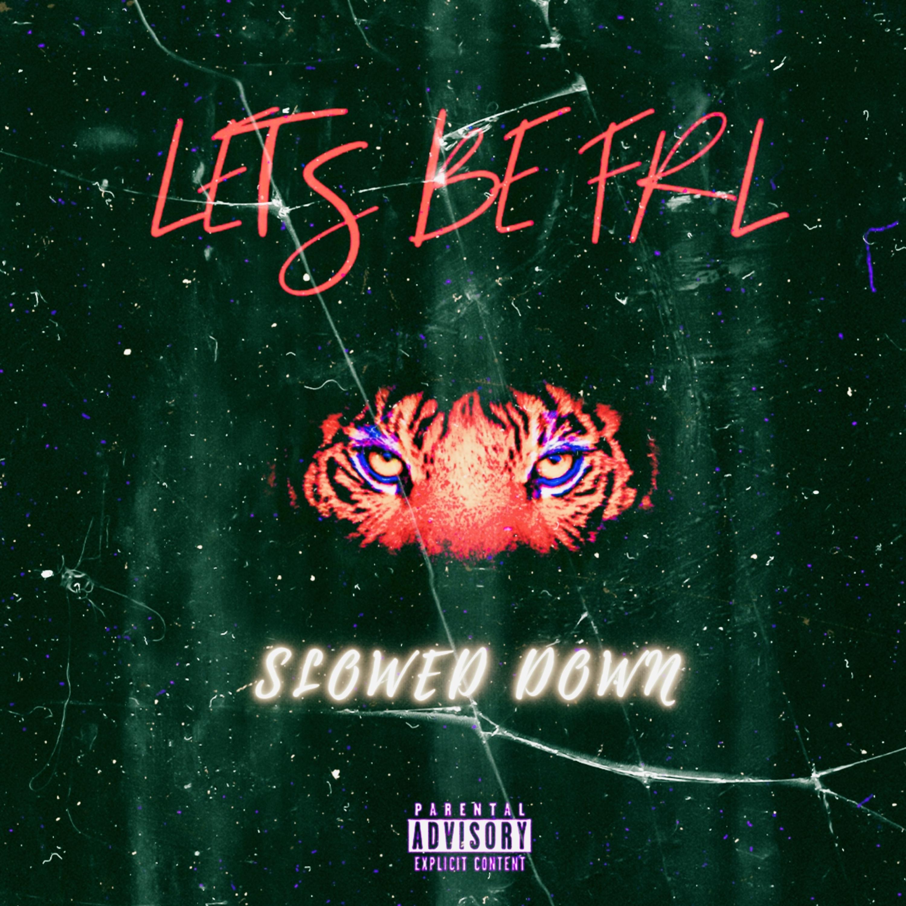 Let’s Be Frl ( Slowed Down ) artwork
