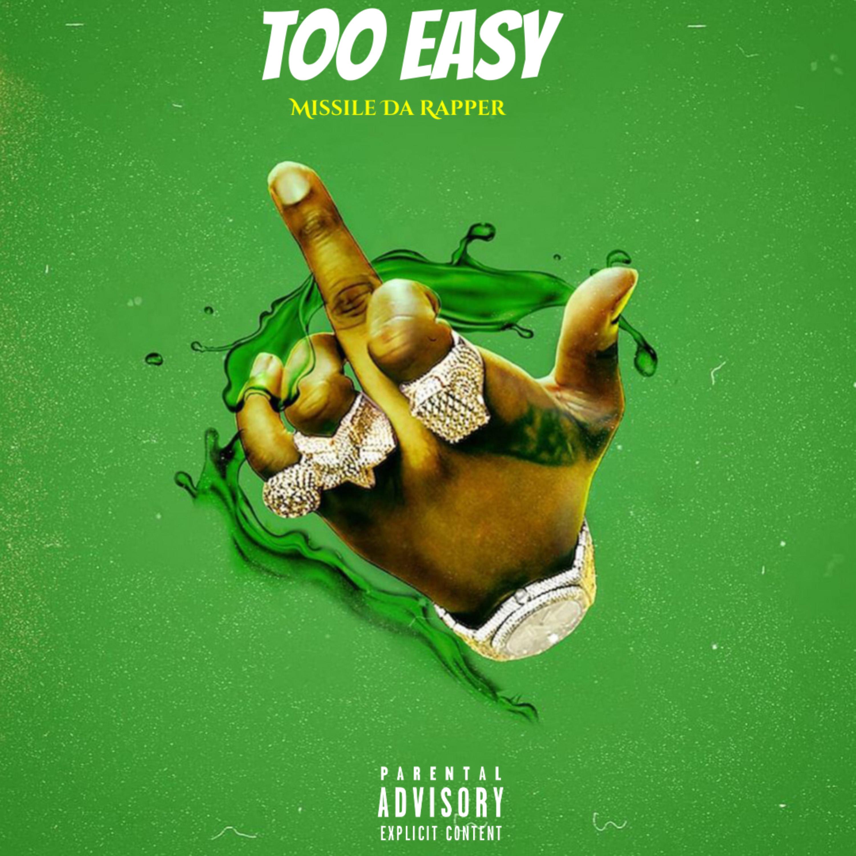 Too Easy by Missile Da Rapper cover art