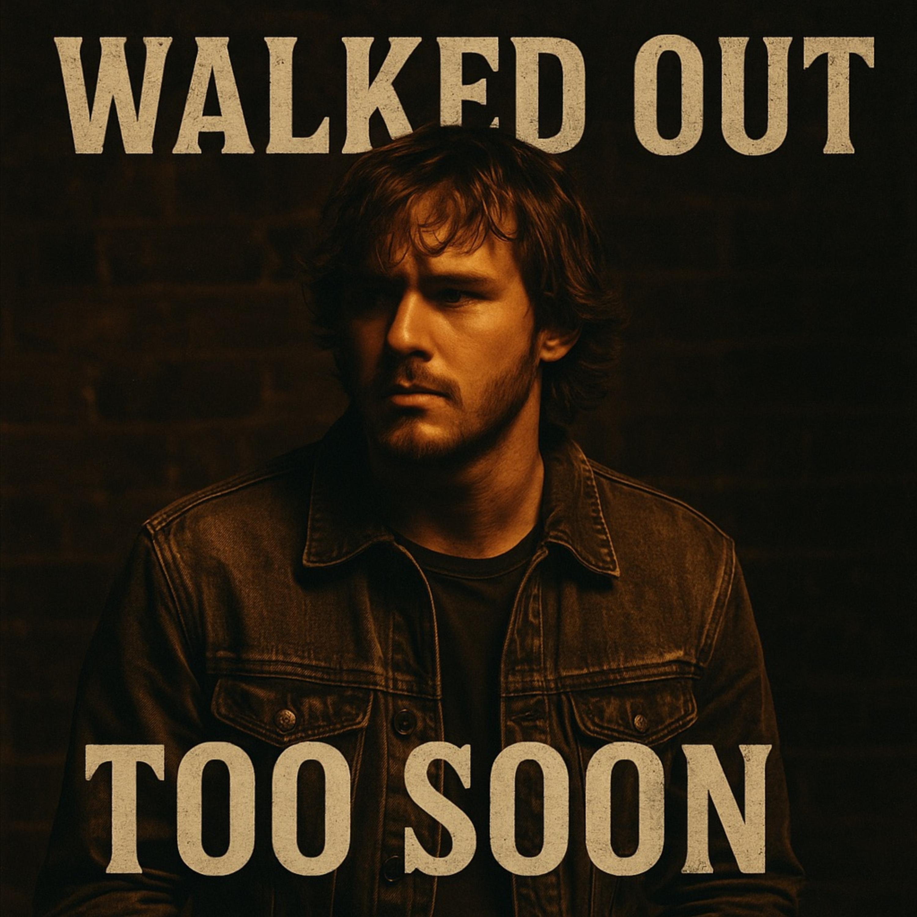 Walked Out Too Soon artwork