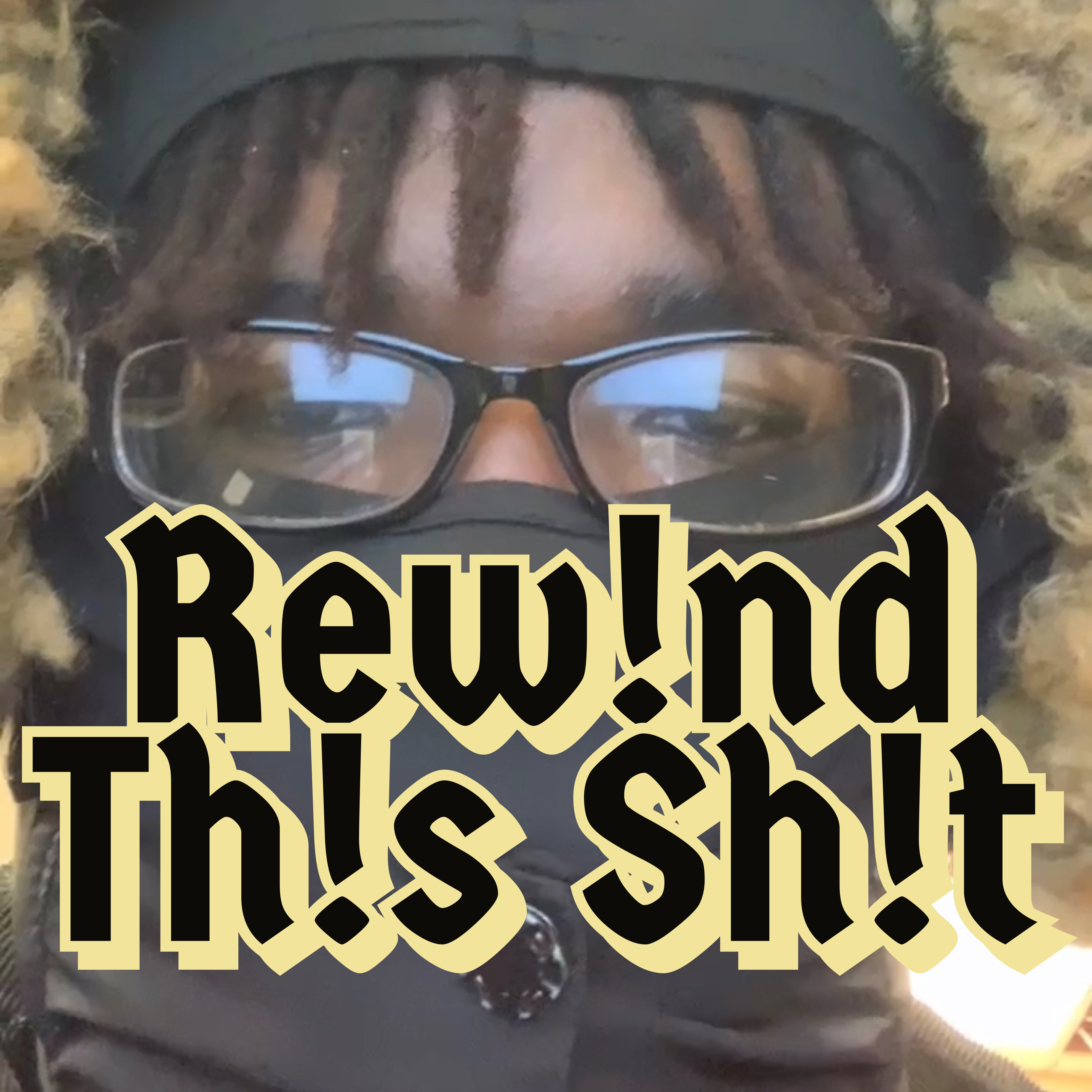 Rew!nd Th!s Sh!t artwork