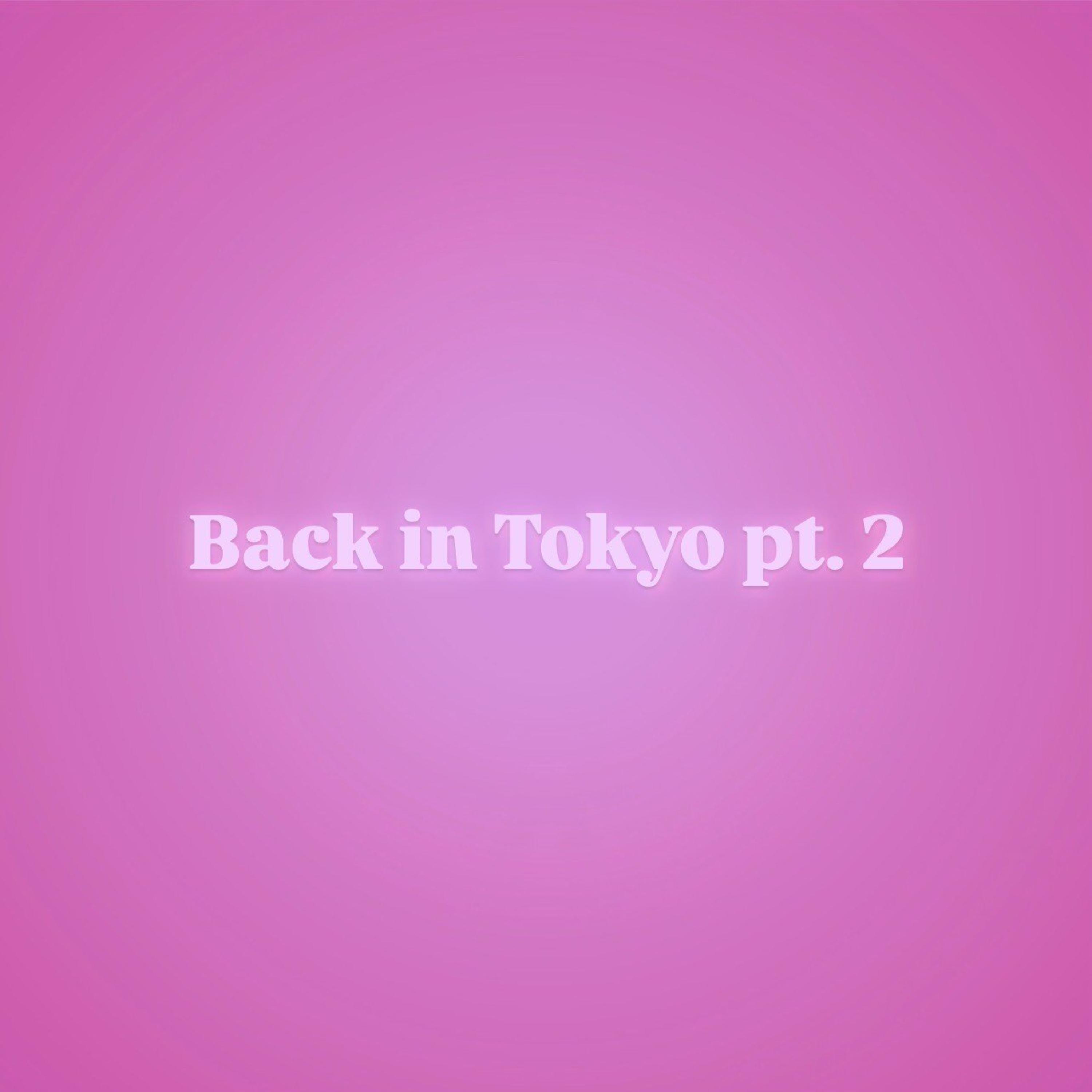 Back in Tokyo Pt. 2 by Yusei cover art