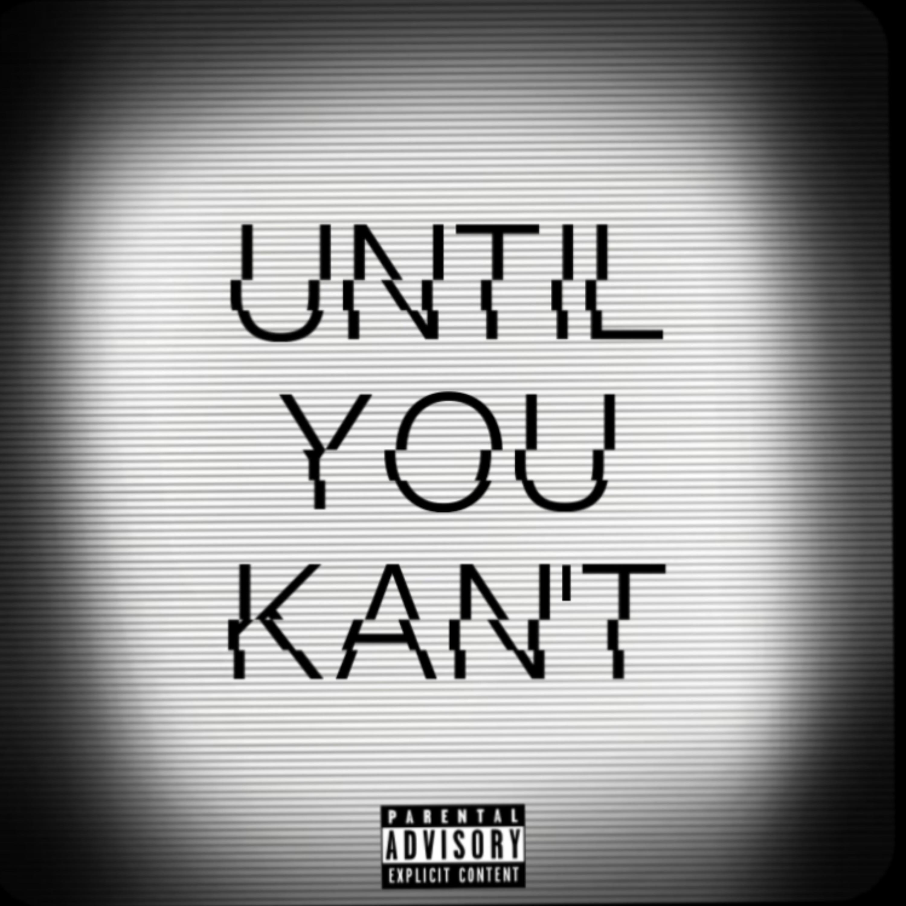 Until You Kan’t artwork