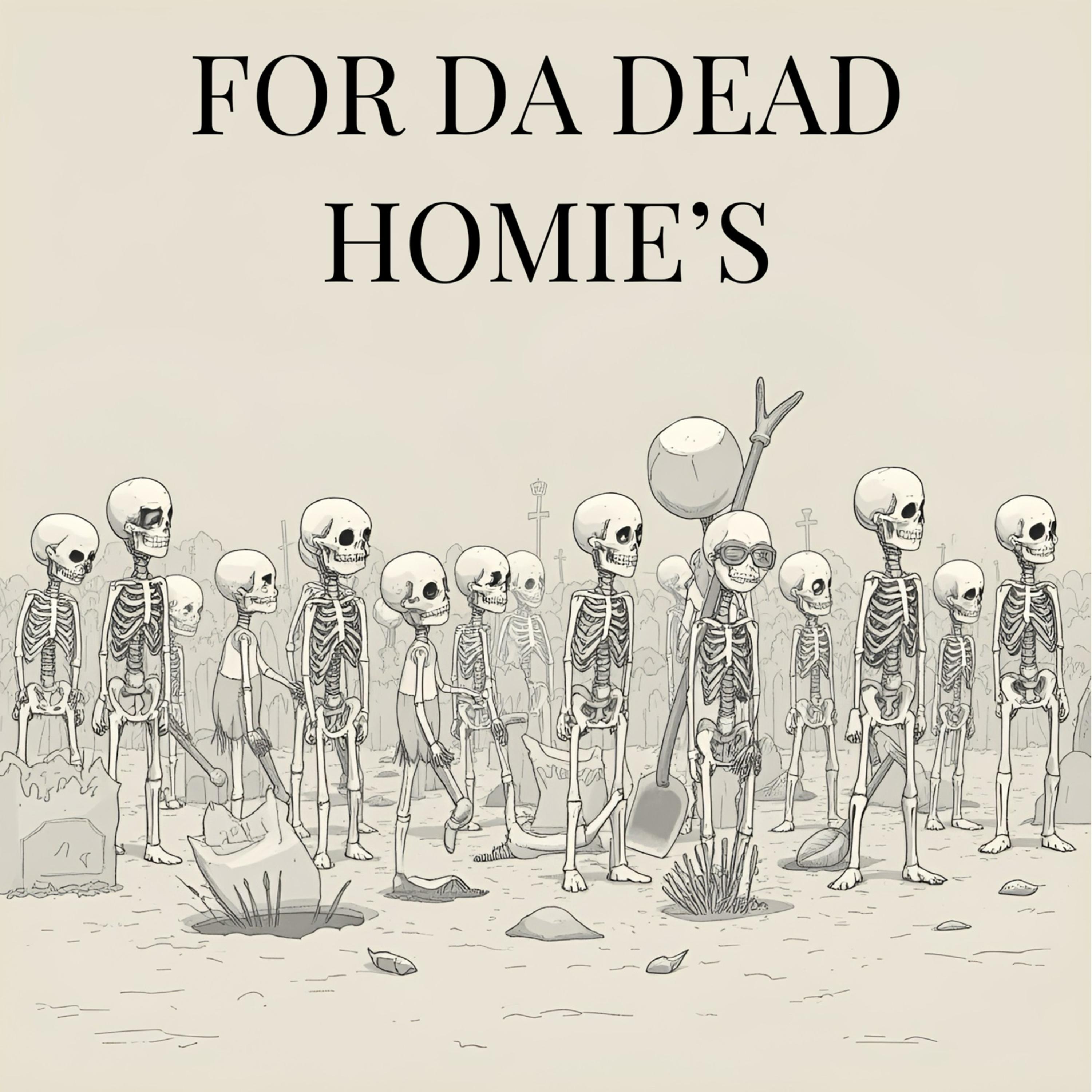 FOR DA DEAD HOMIE’S artwork