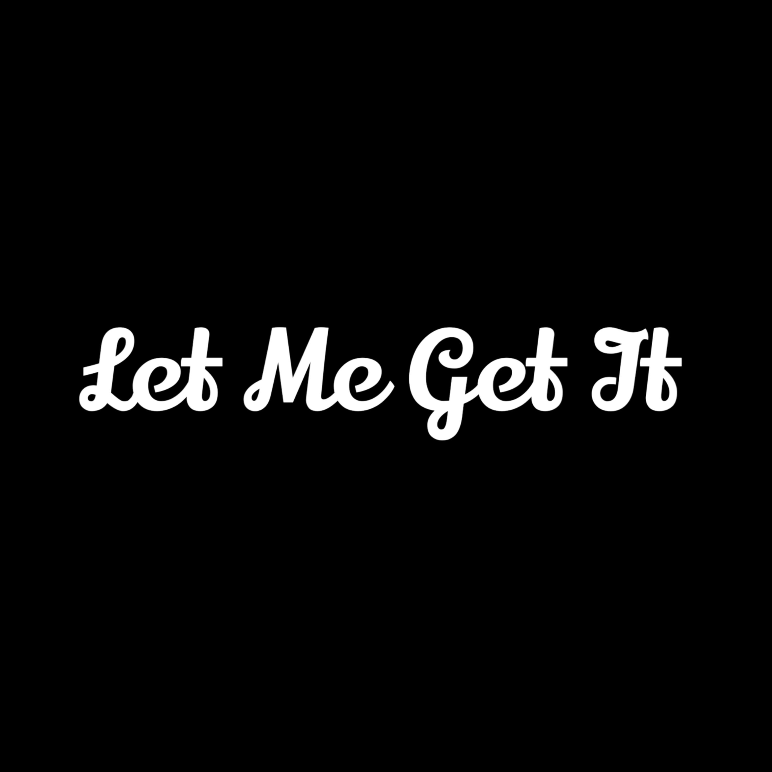 Let Me Get It  artwork