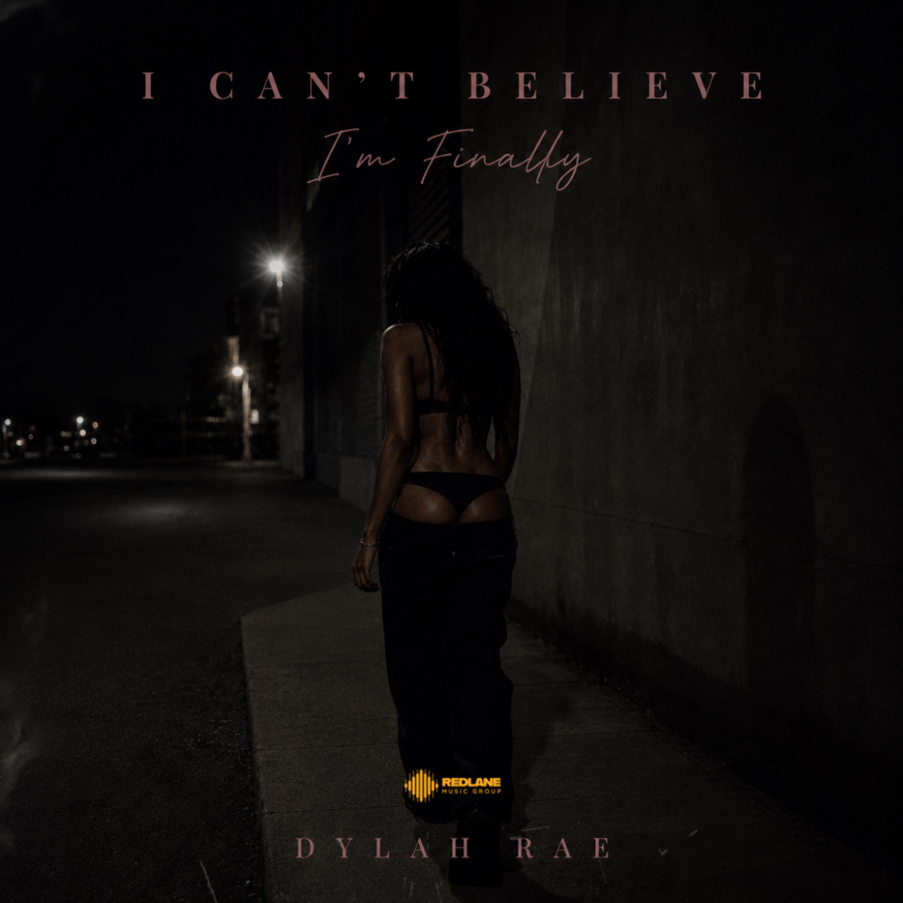 I Can’t Believe I’m Finally by Dylah Rae cover art