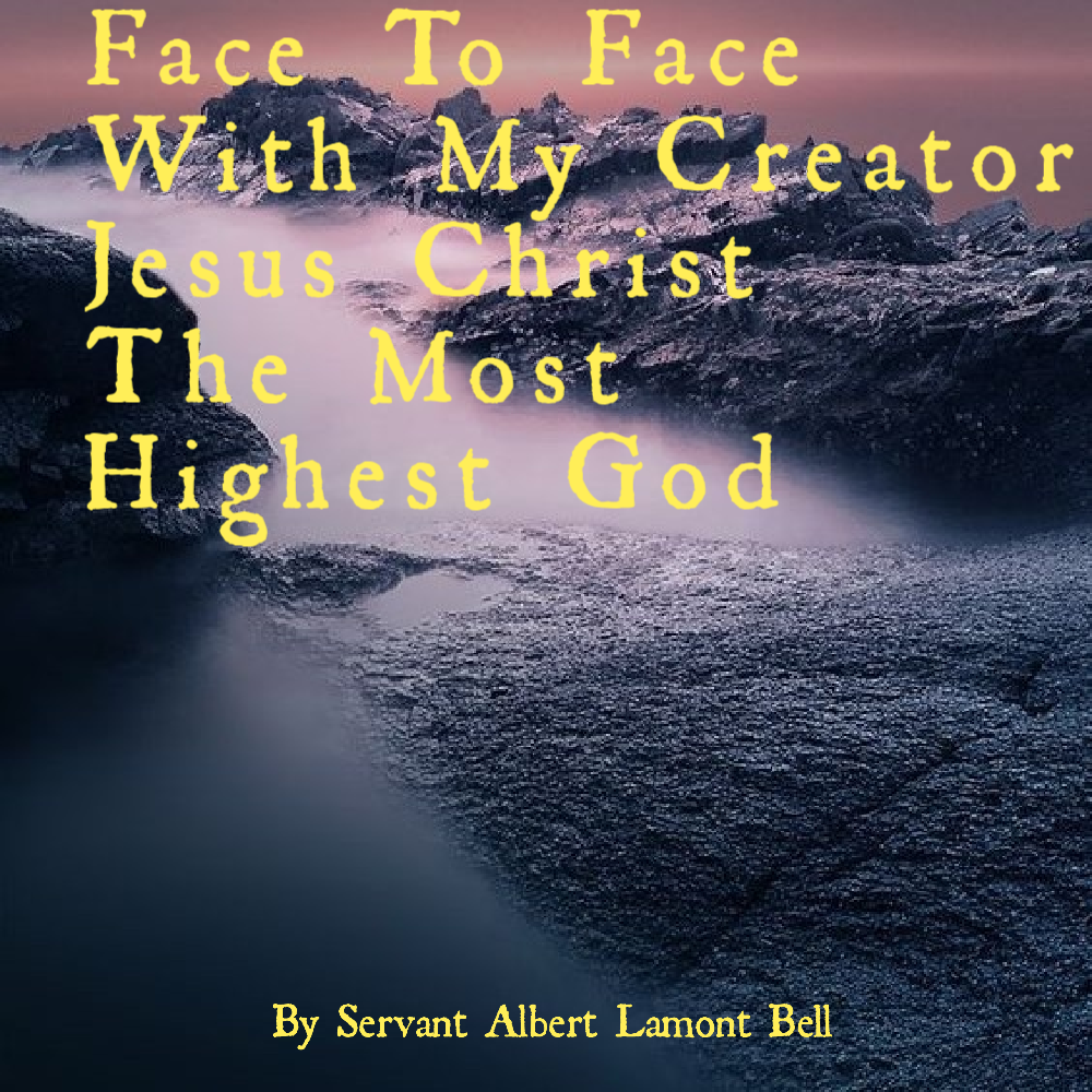 Face To Face With My Creator Jesus Christ The Most Highest God artwork