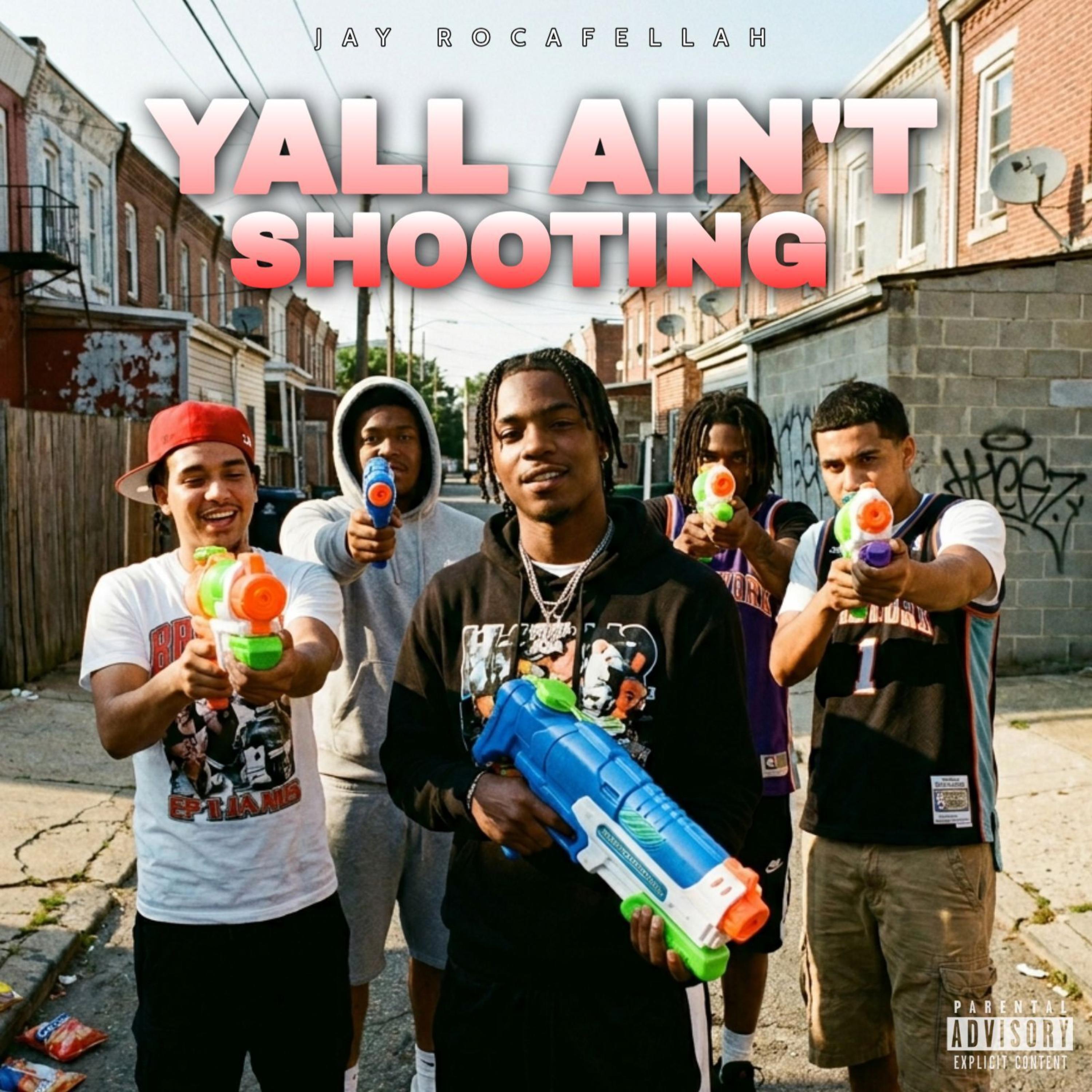 Yall Ain't Shooting artwork