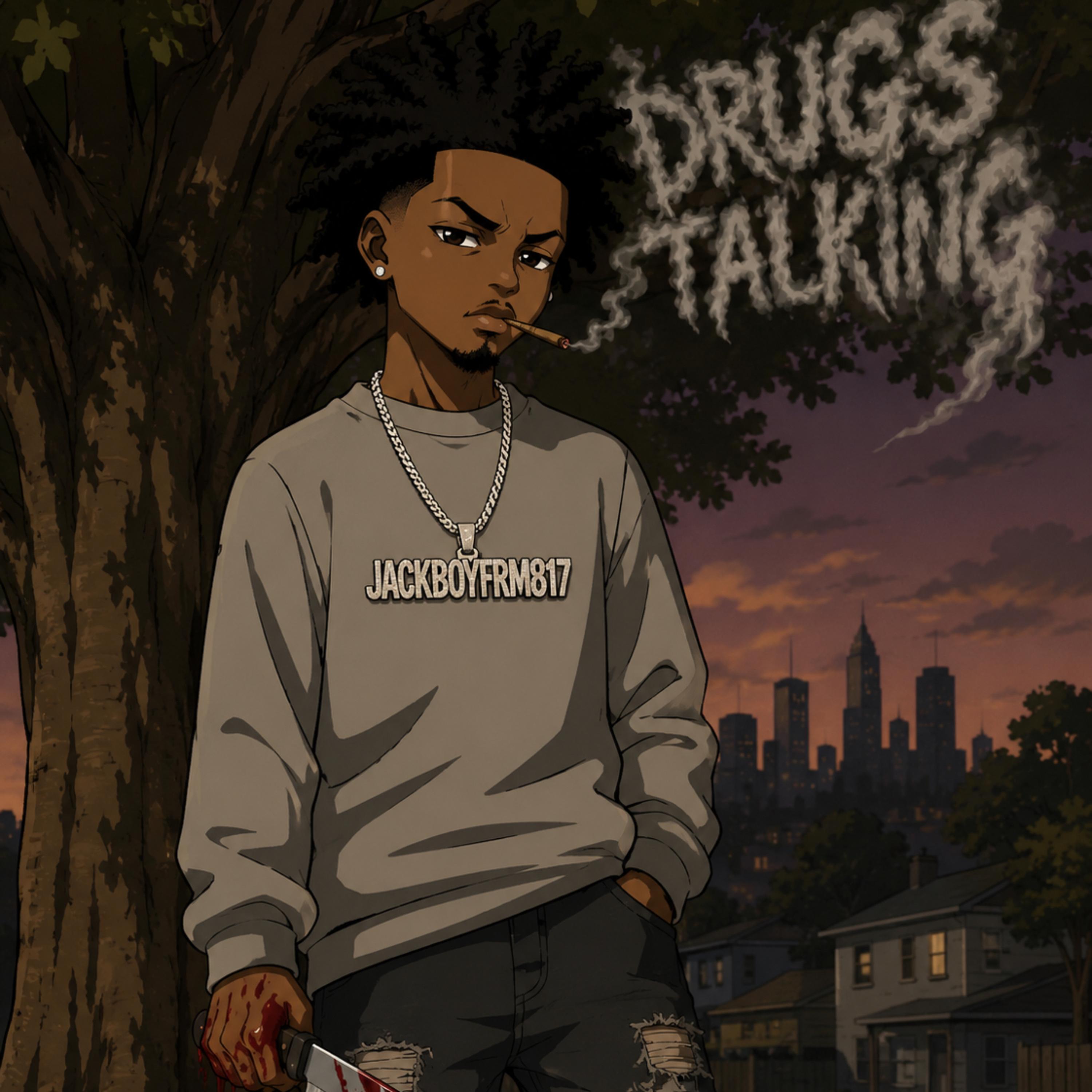 Drug Talkin by Jackboyfrm817 cover art
