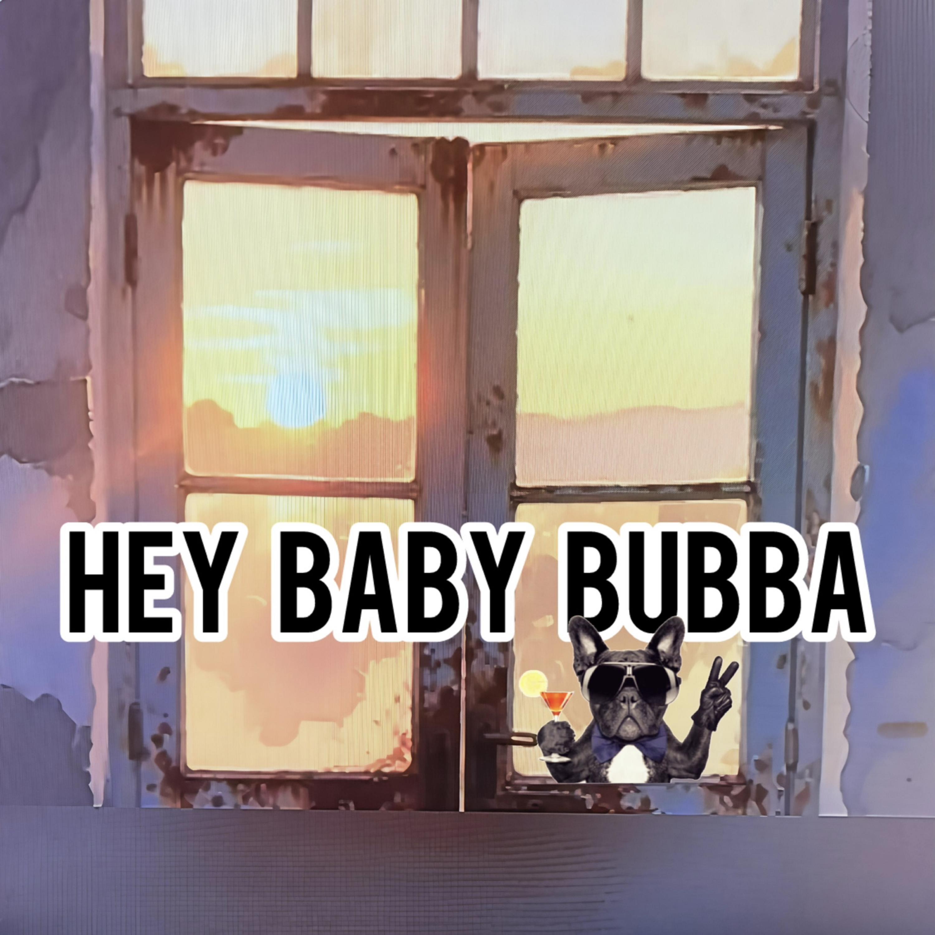 Hey Baby Bubba artwork