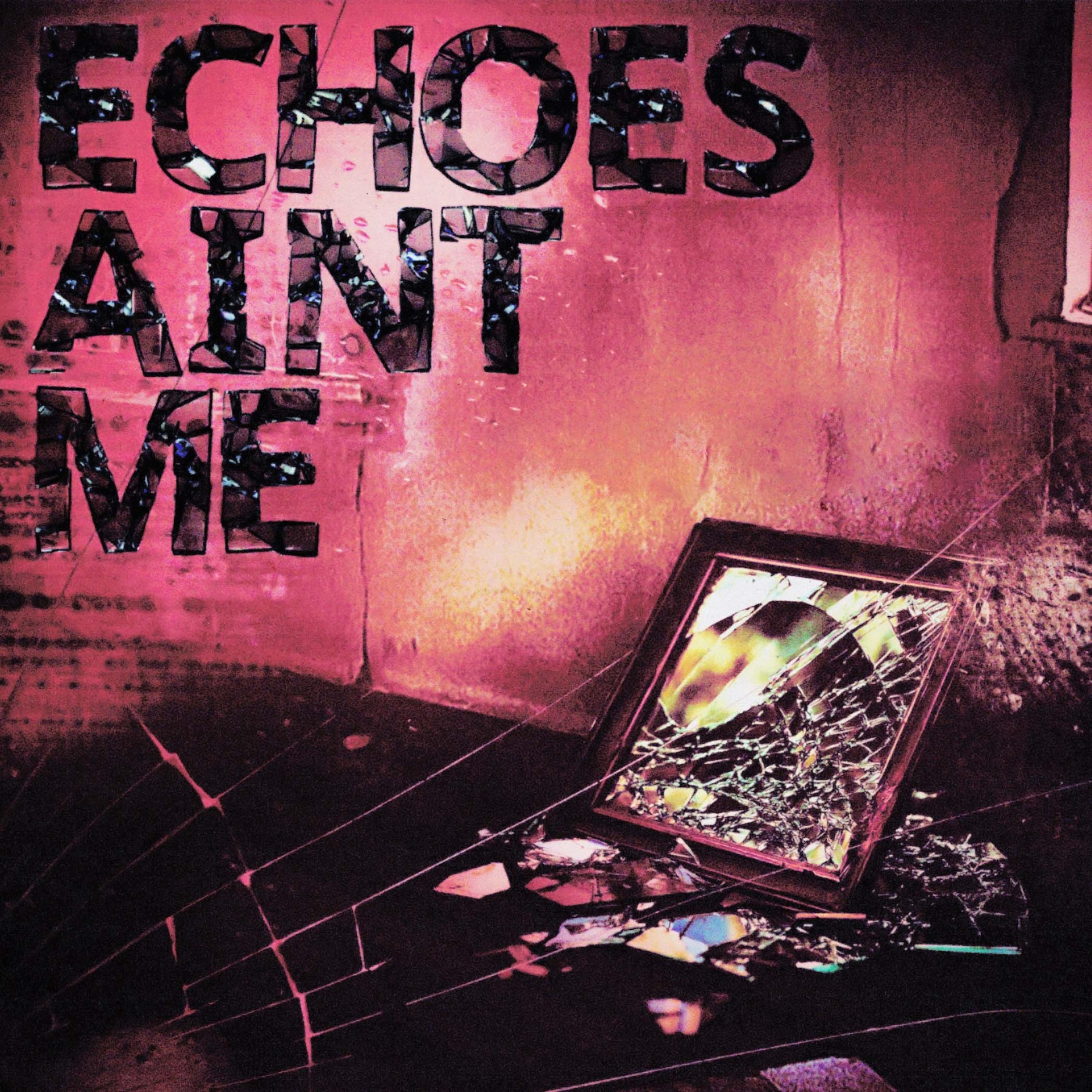 Echoes Ain’t Me artwork