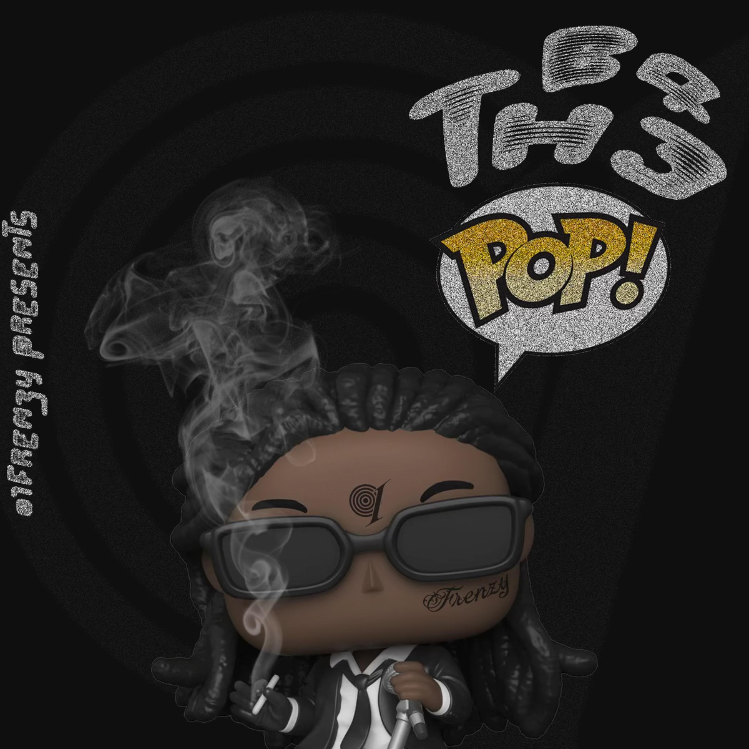 B4 TH3 POP by BIGFRENZY cover art