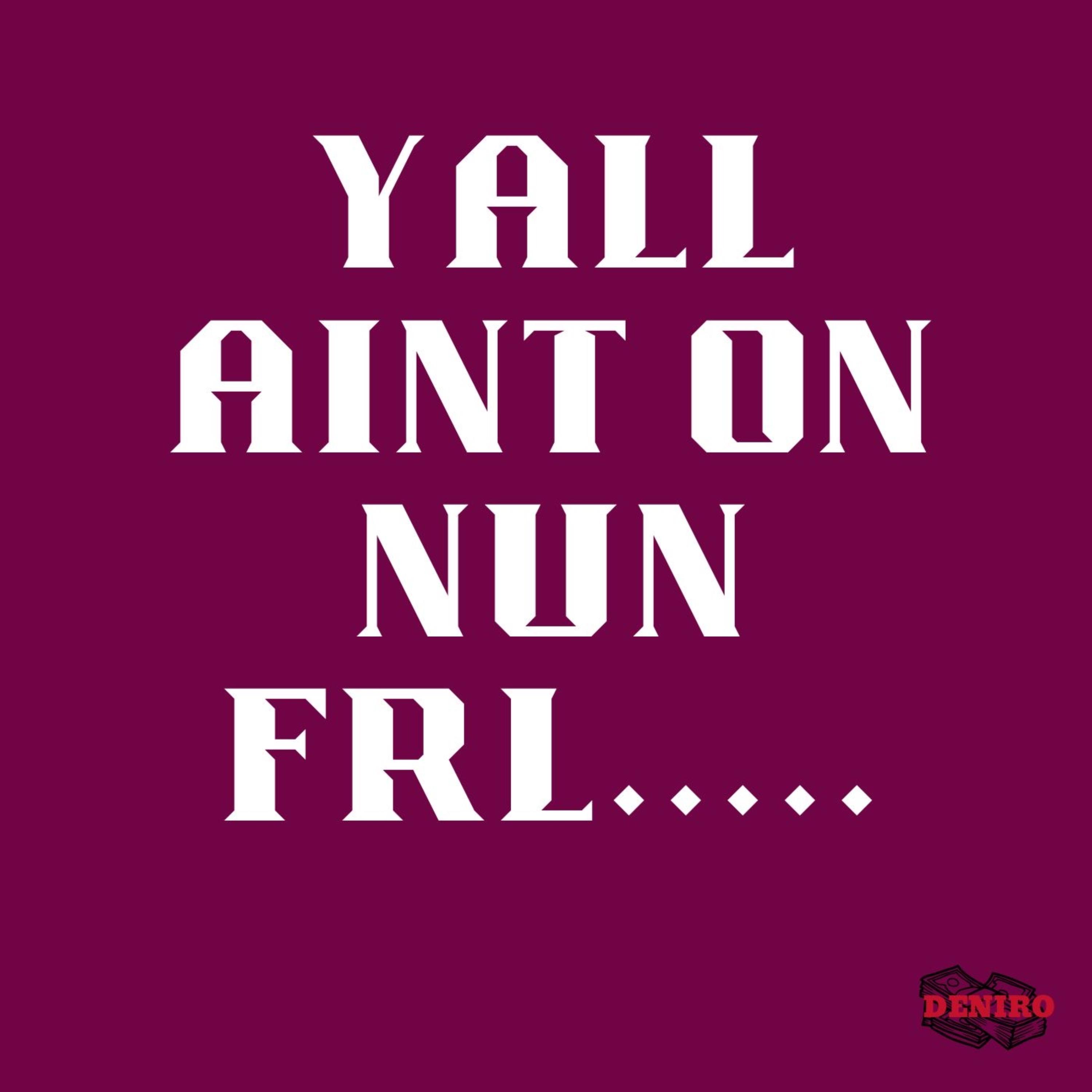 YallAintOnNunFrl artwork