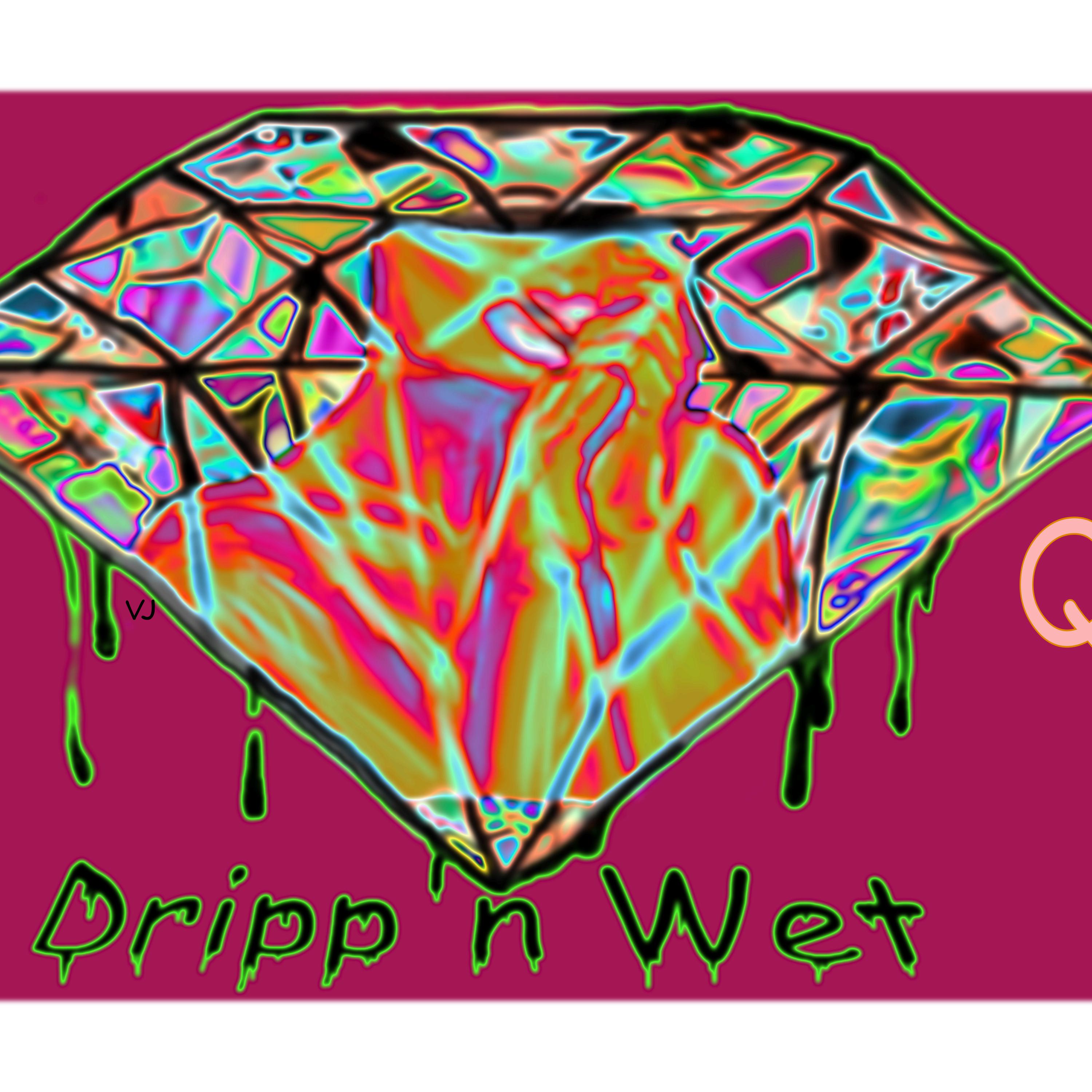 Drippin WET artwork