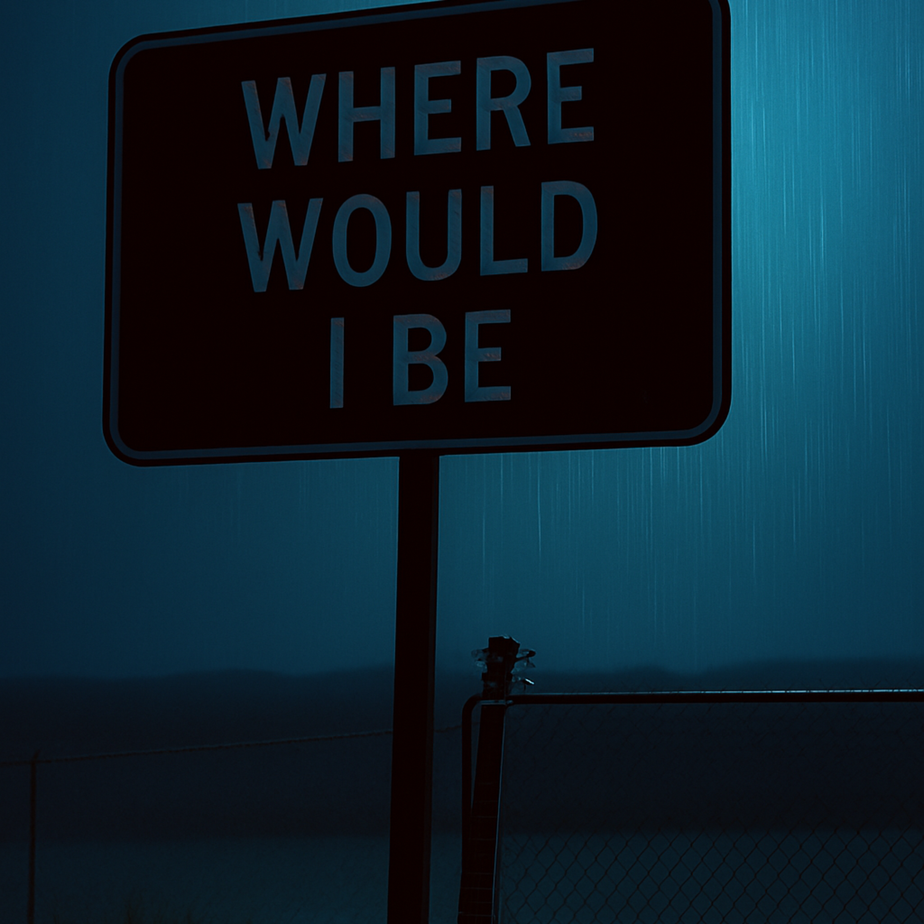 Where Would I Be artwork