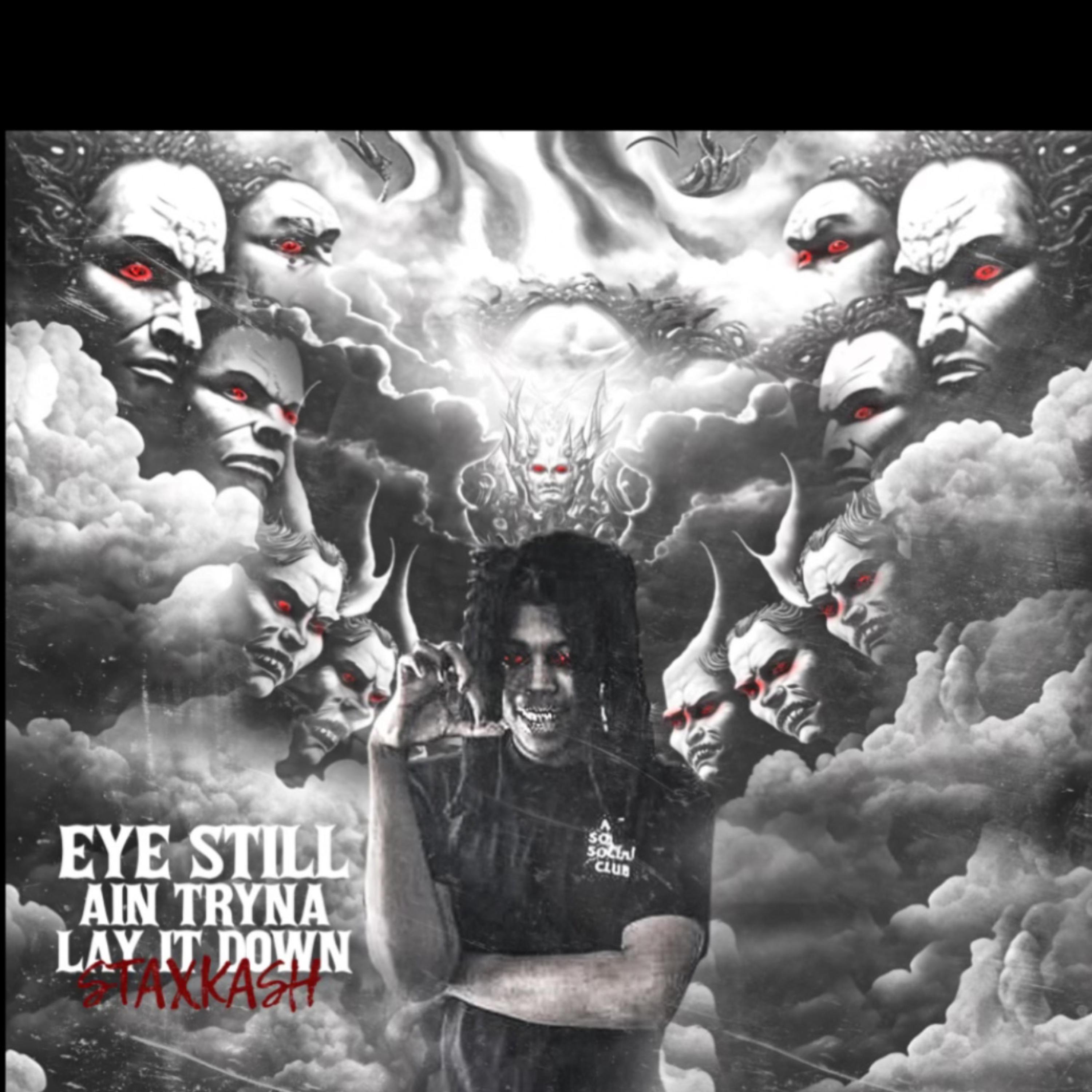 Eye Still Ain Tryna Lay It Down artwork