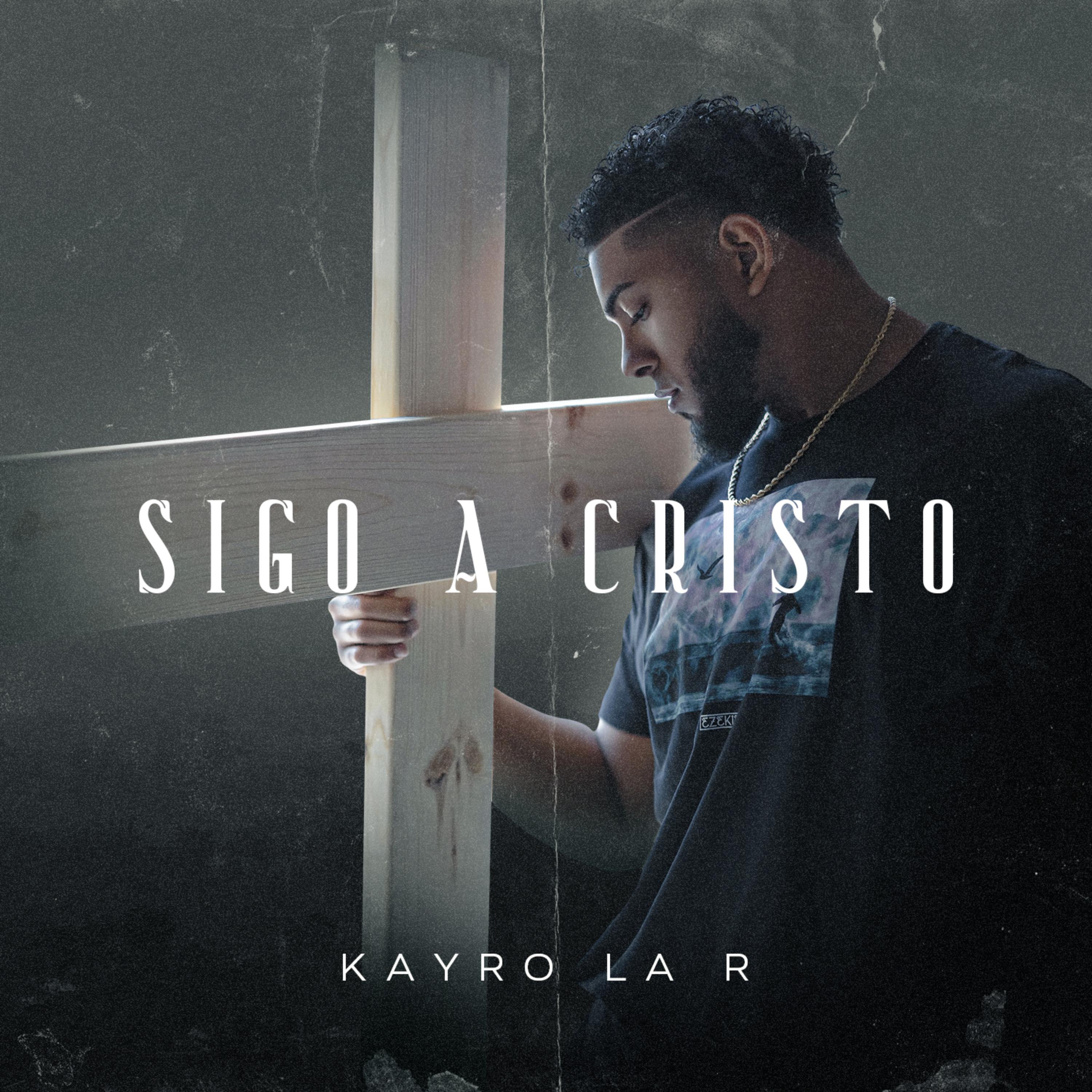 Sigo A Cristo by Kayro La R cover art