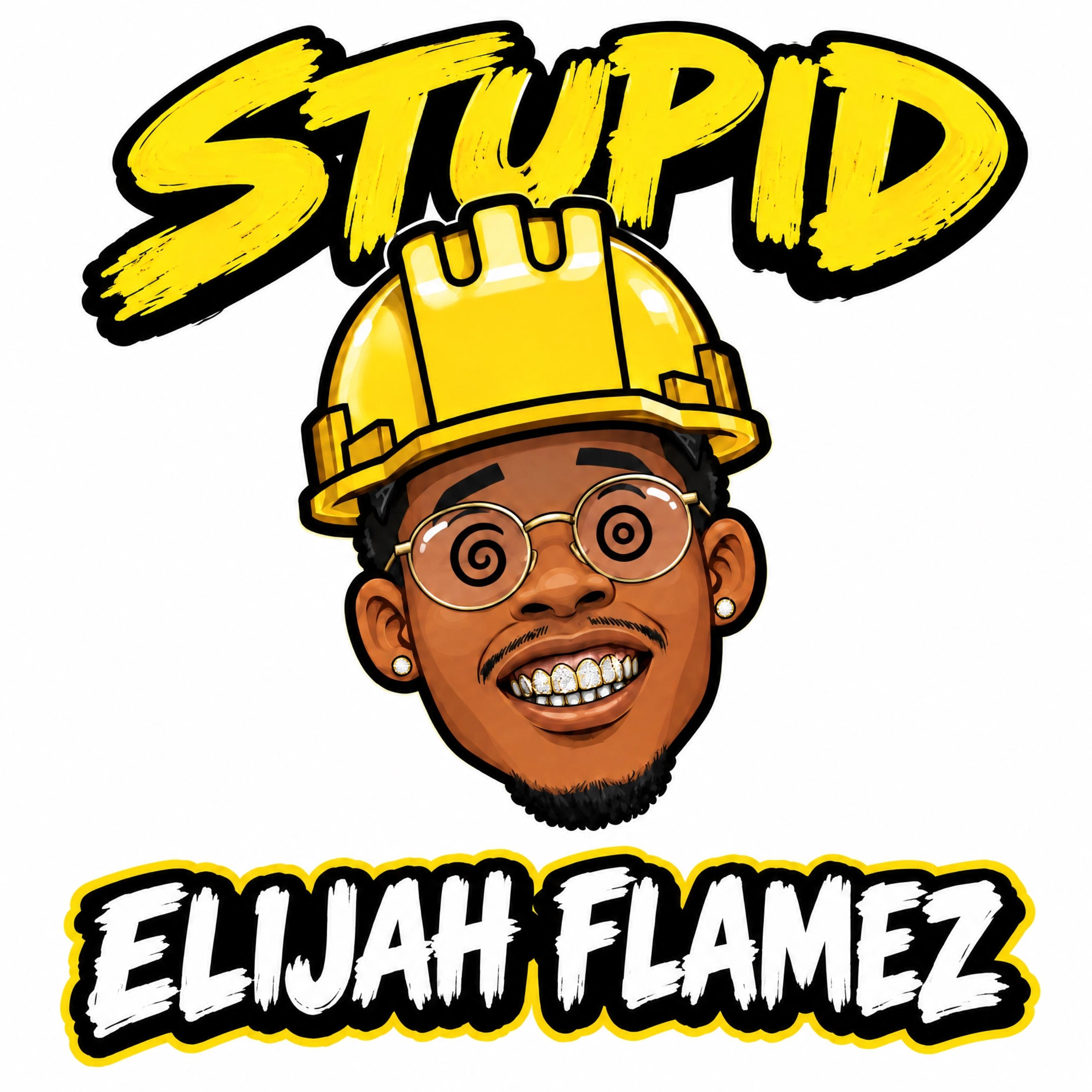 Stupid by Elijah Flamez cover art