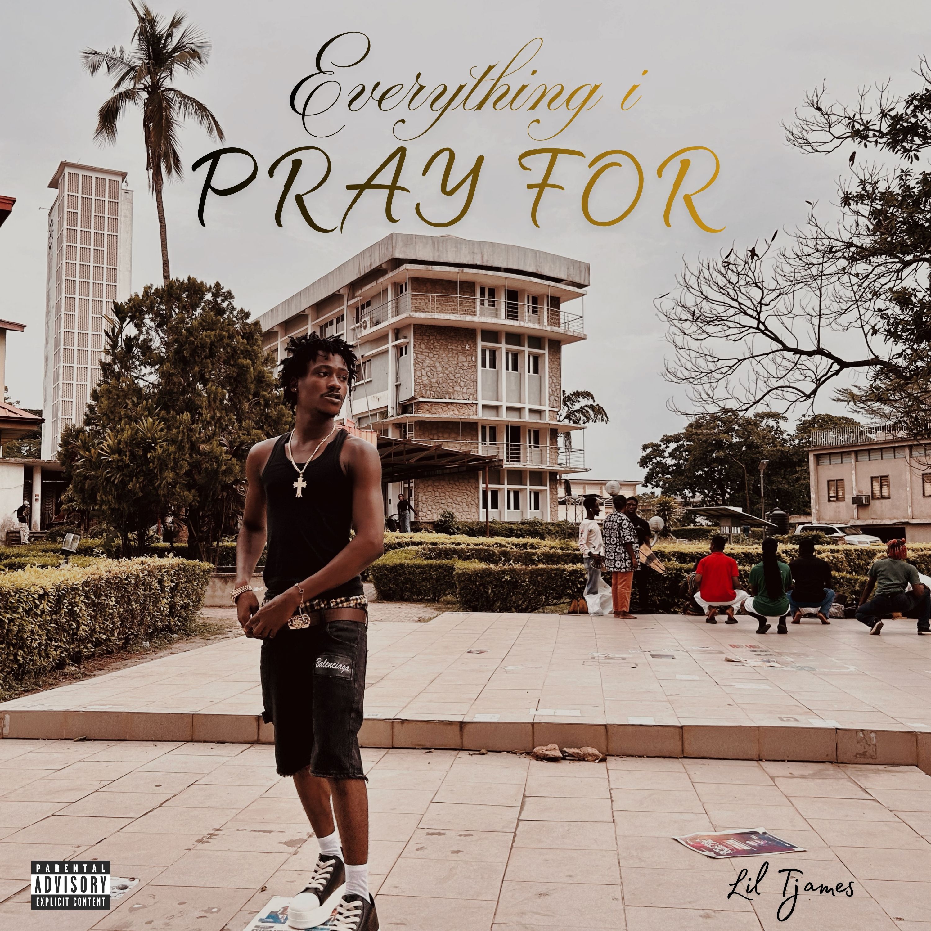 Everything I Pray For by Lil Tjames cover art