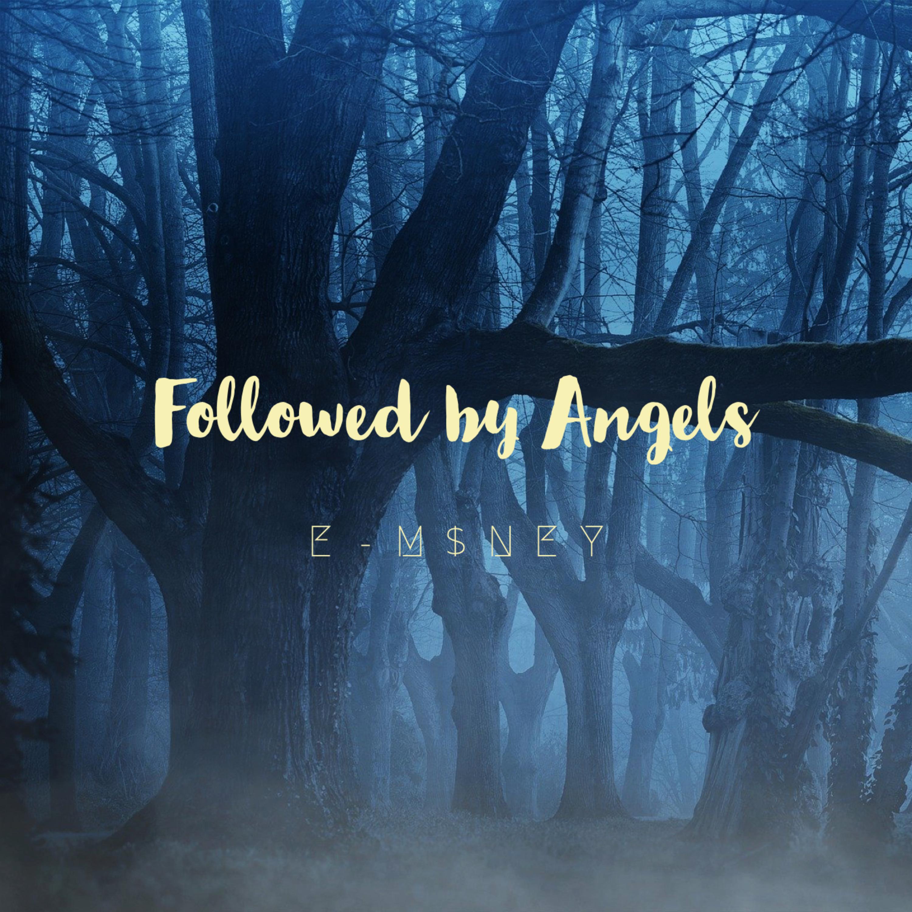 Followed By Angels by E-M$ney cover art