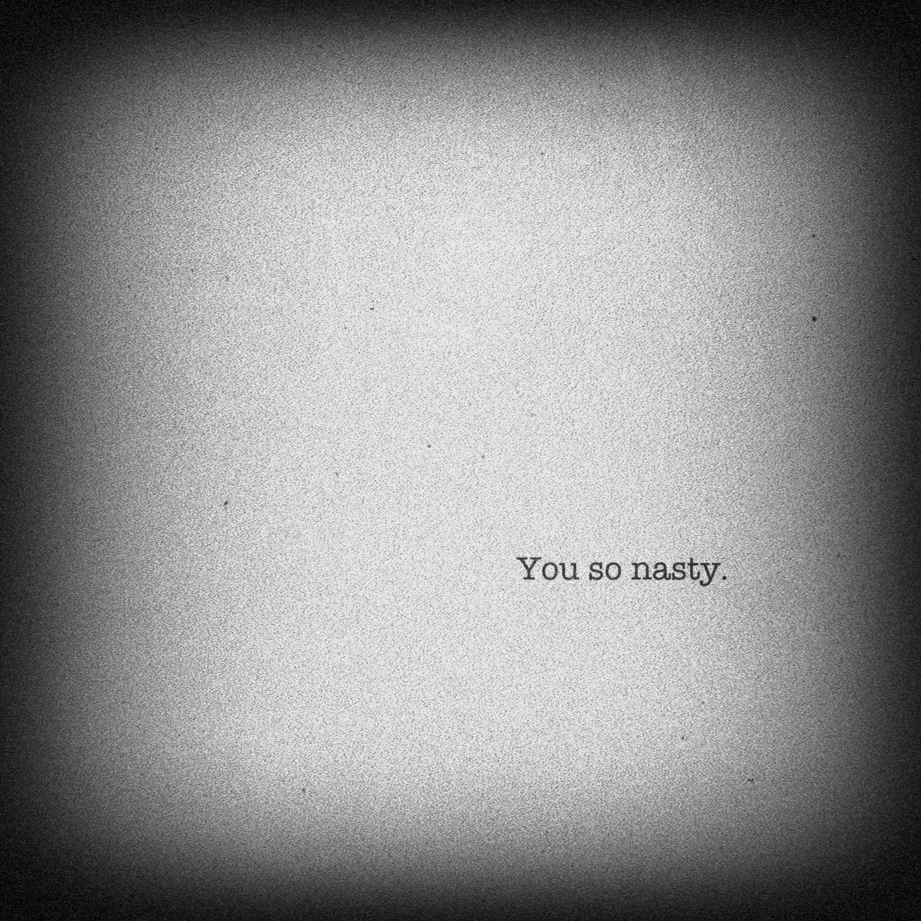 You So Nasty artwork
