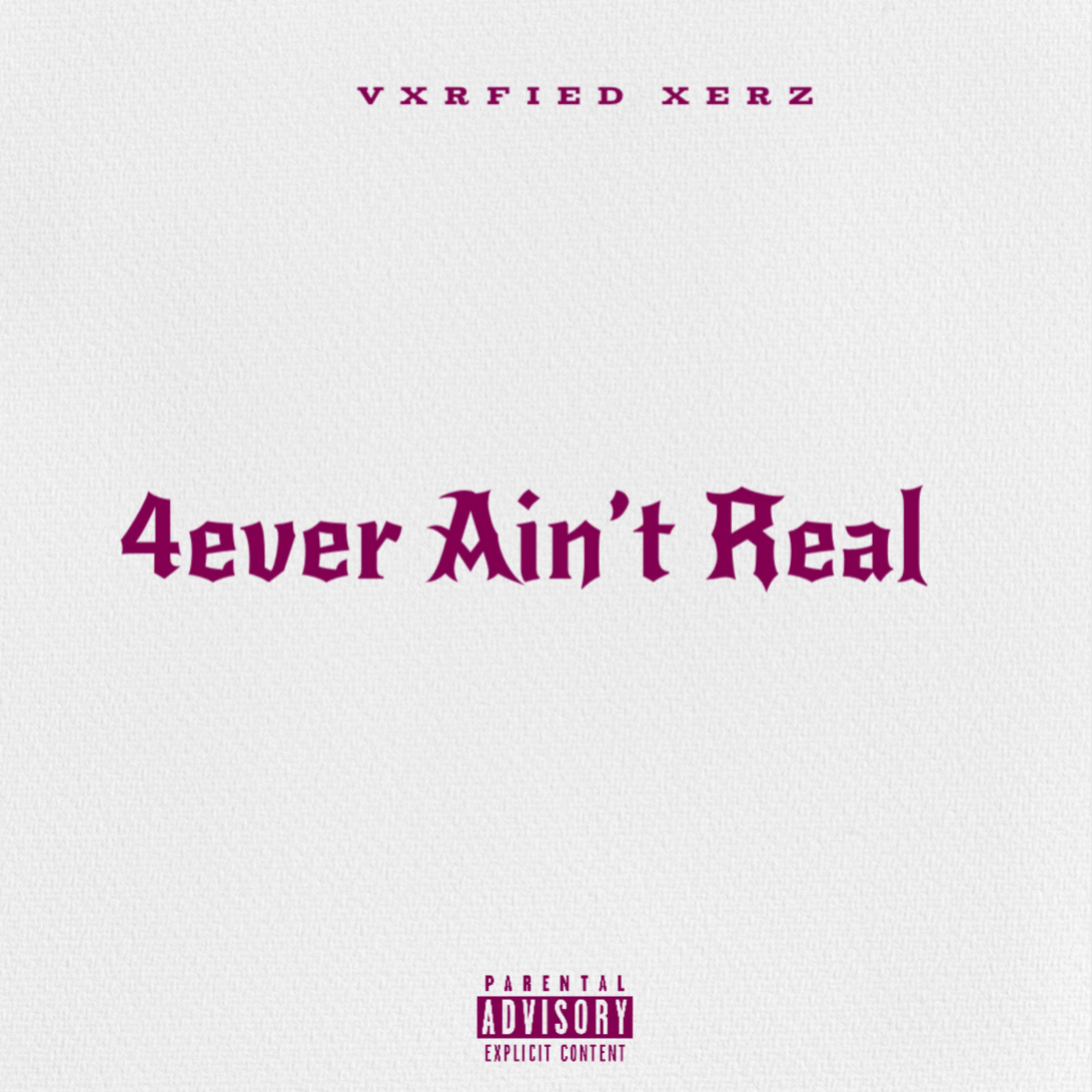 4ever Ain’t Real artwork