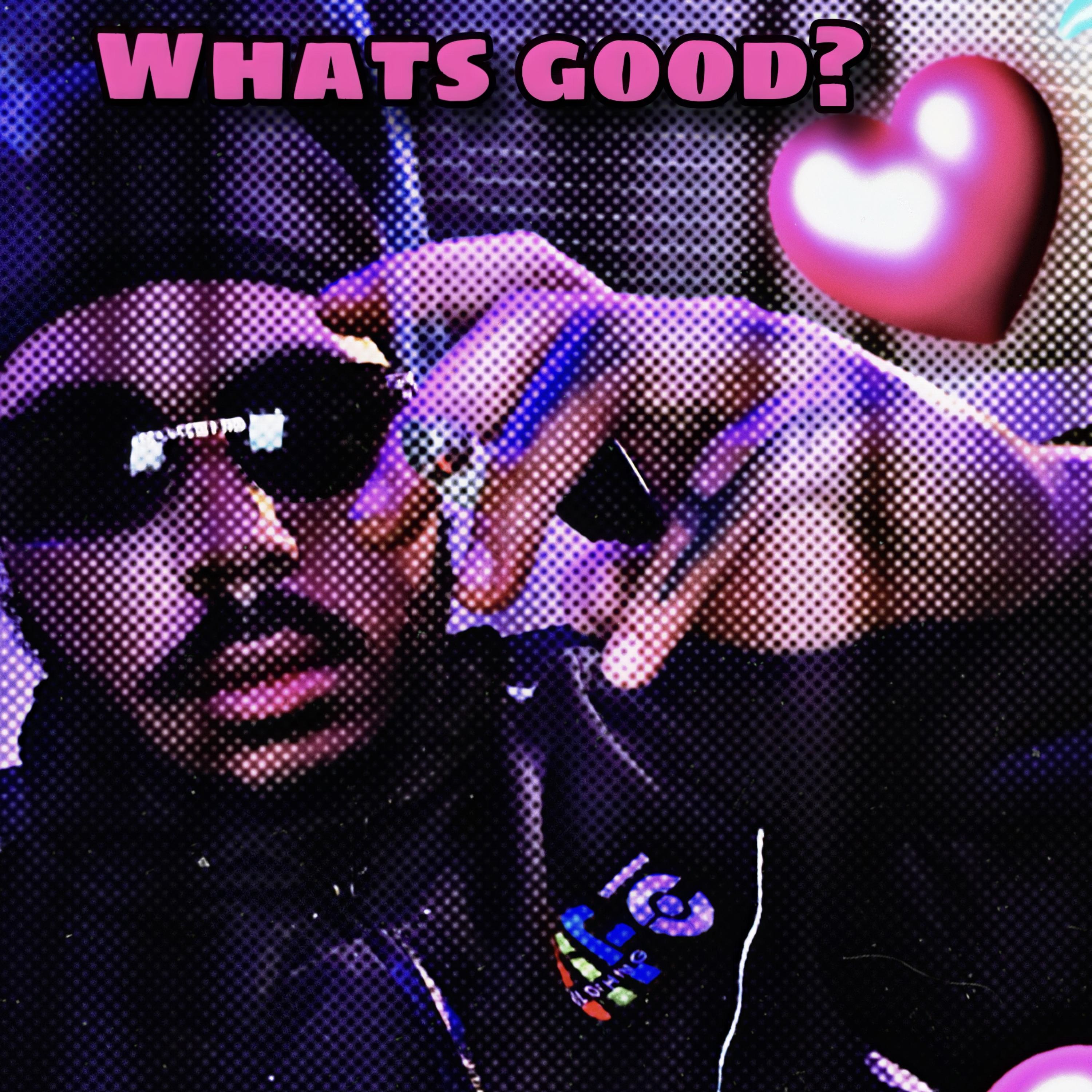 Whats Good? artwork