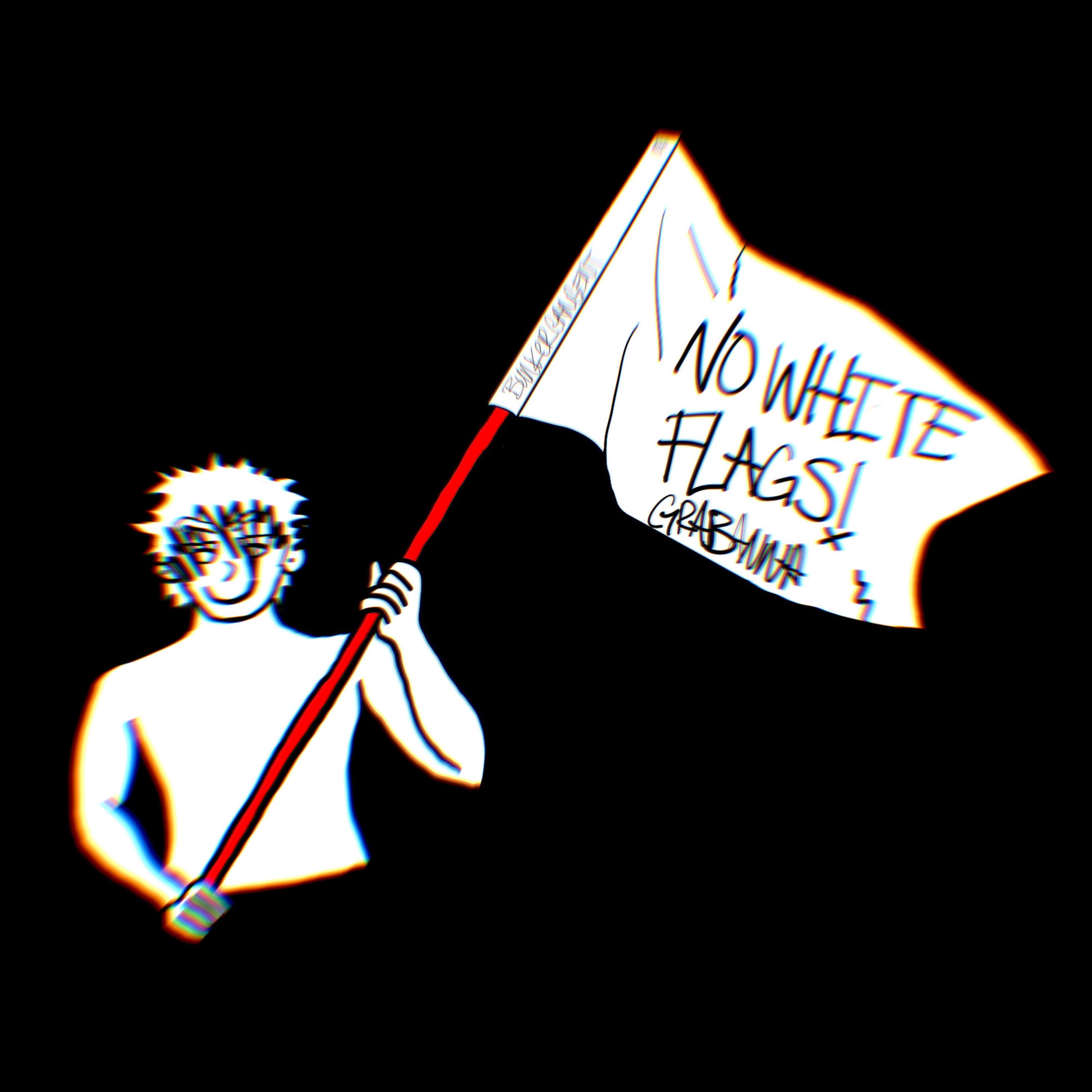 NO WHITE FLAGS! artwork