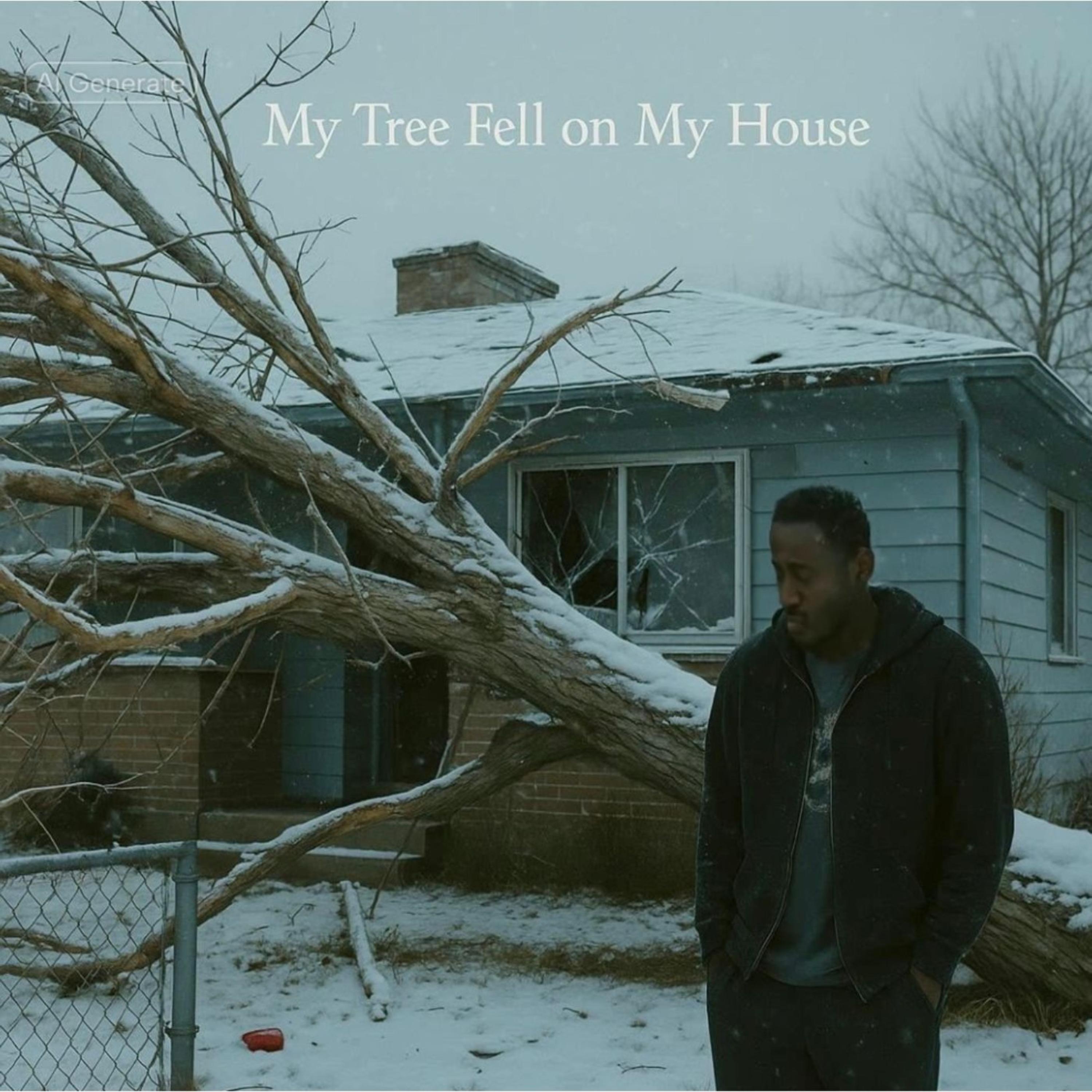 My tree fell on my House artwork