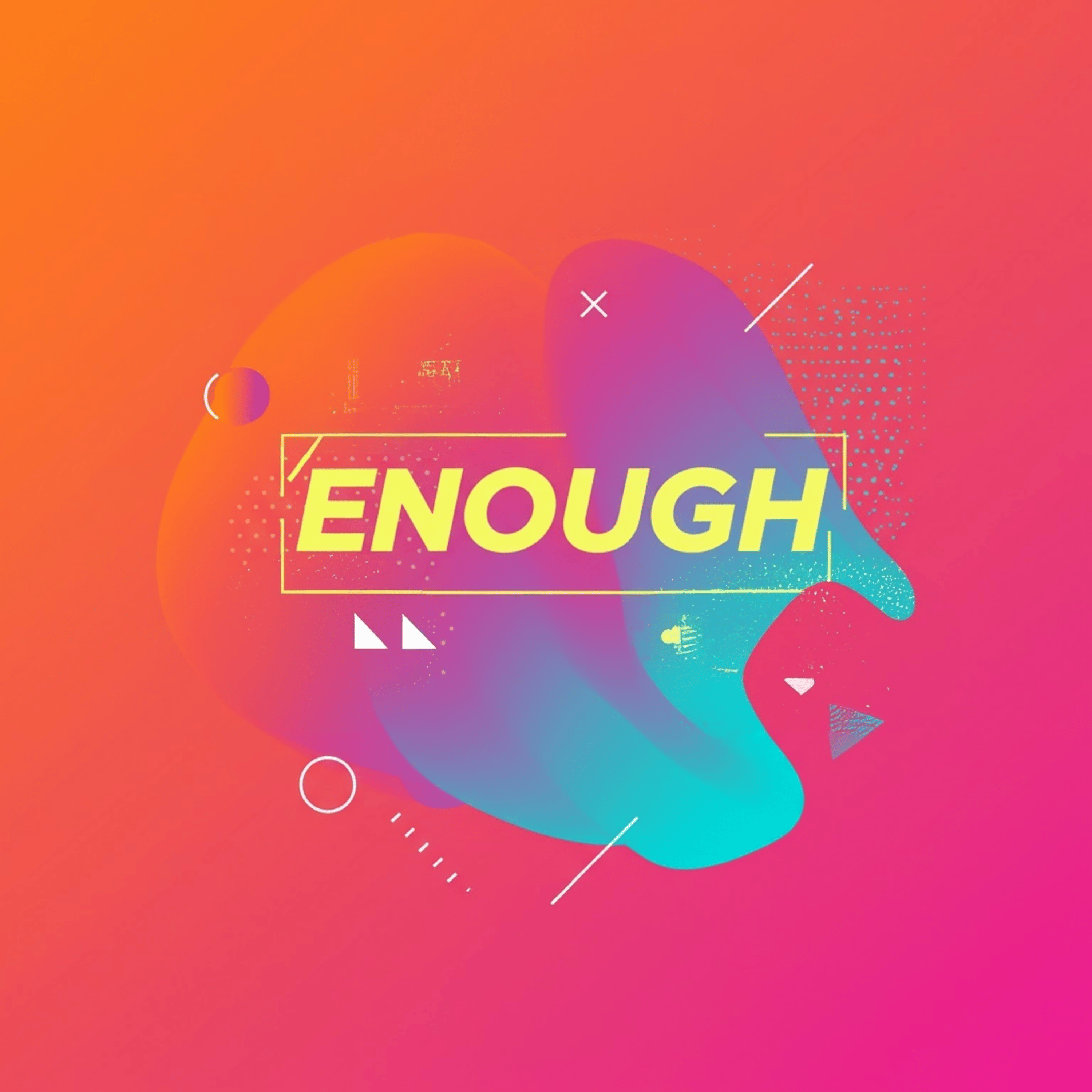 Enough artwork