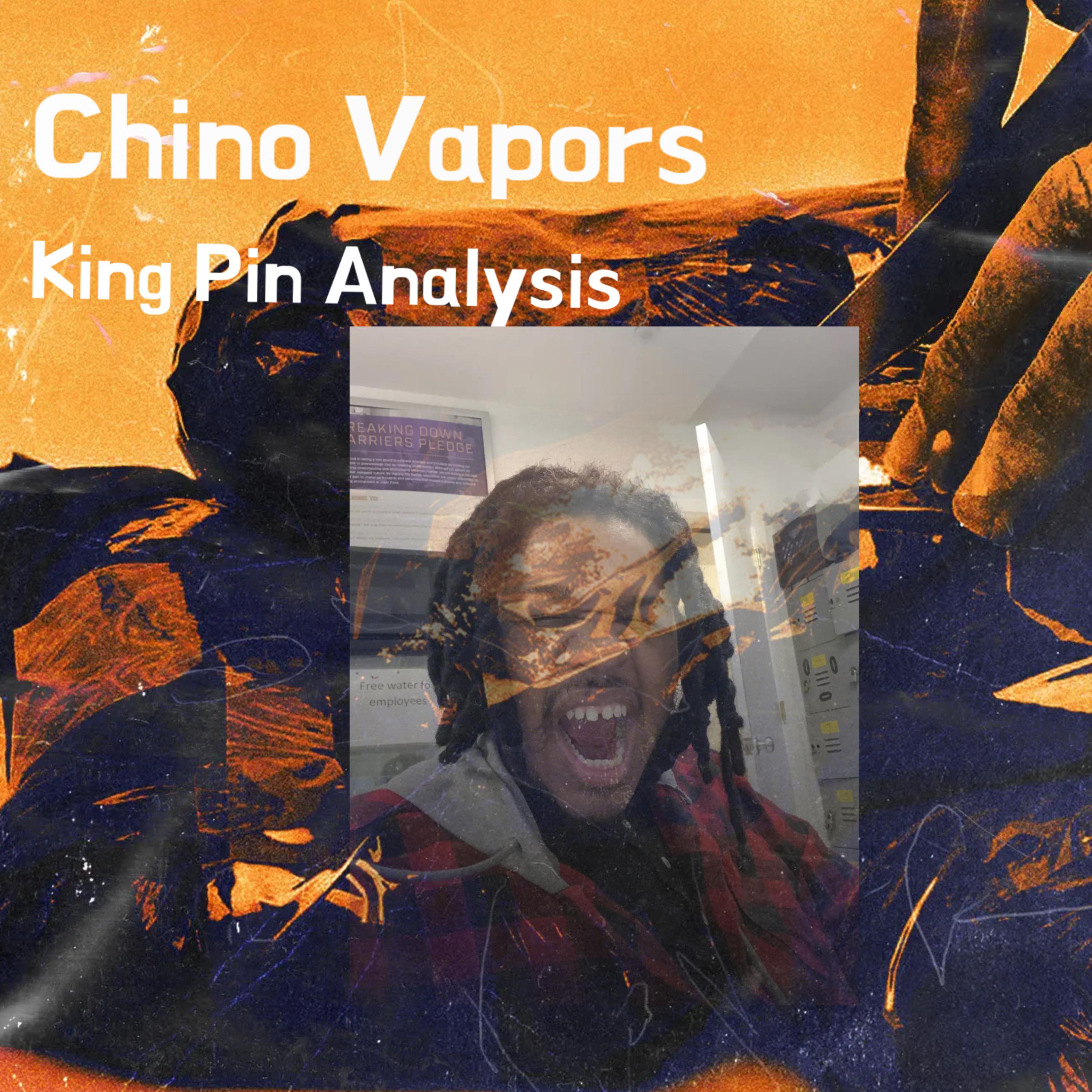 King Pin Analysis by Chino Vapors cover art