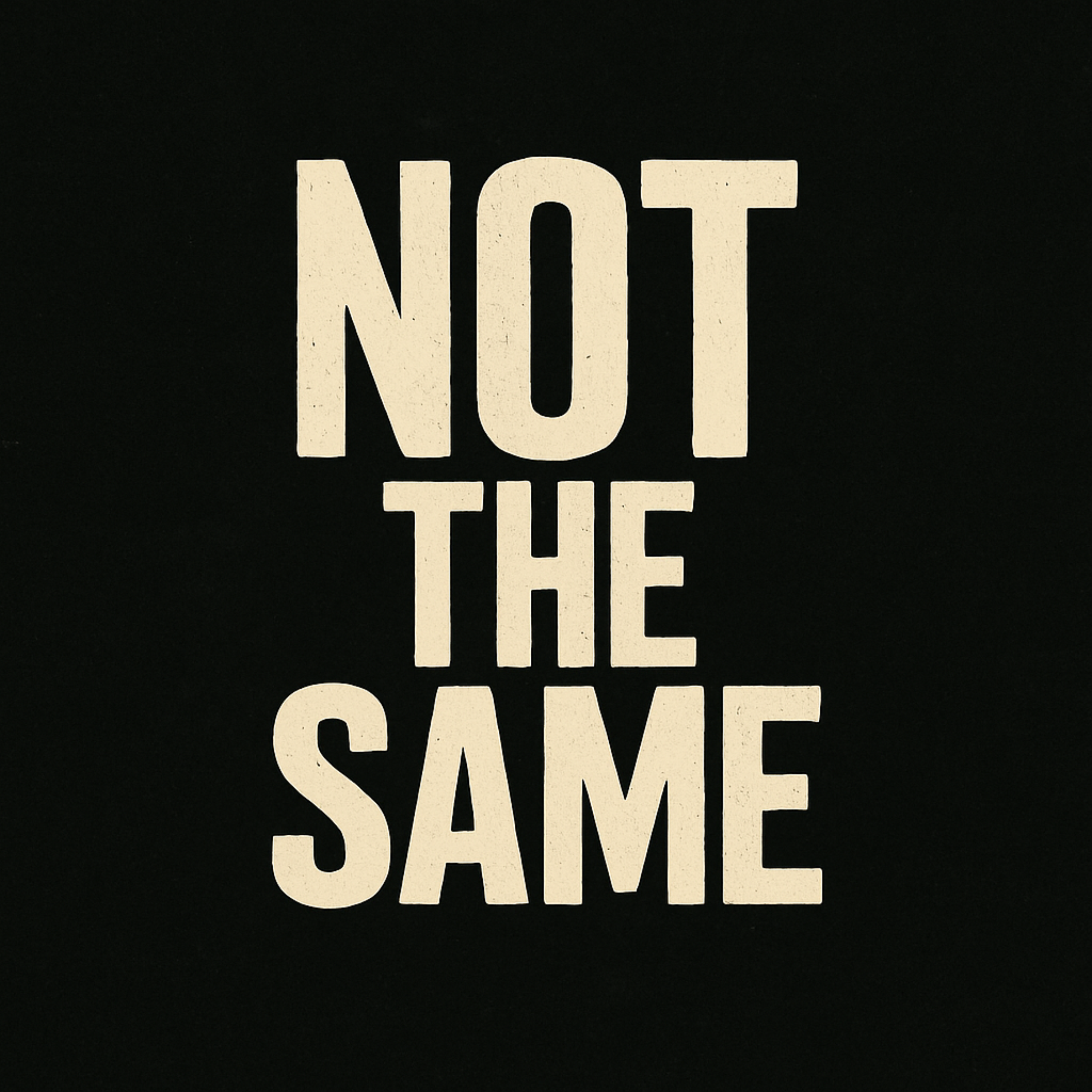 Not The Same artwork