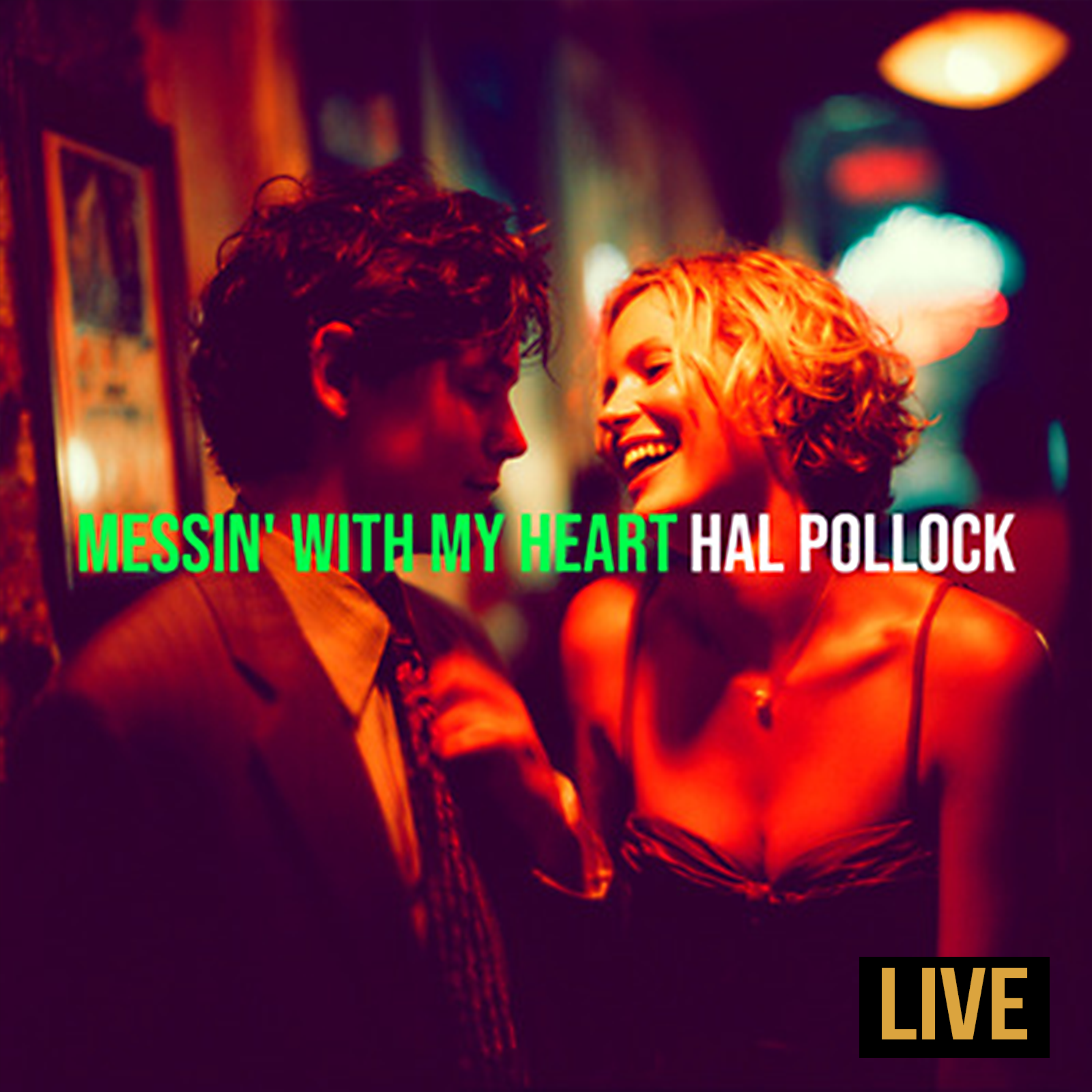Messin' With My Heart (LIVE) by Hal Pollock cover art