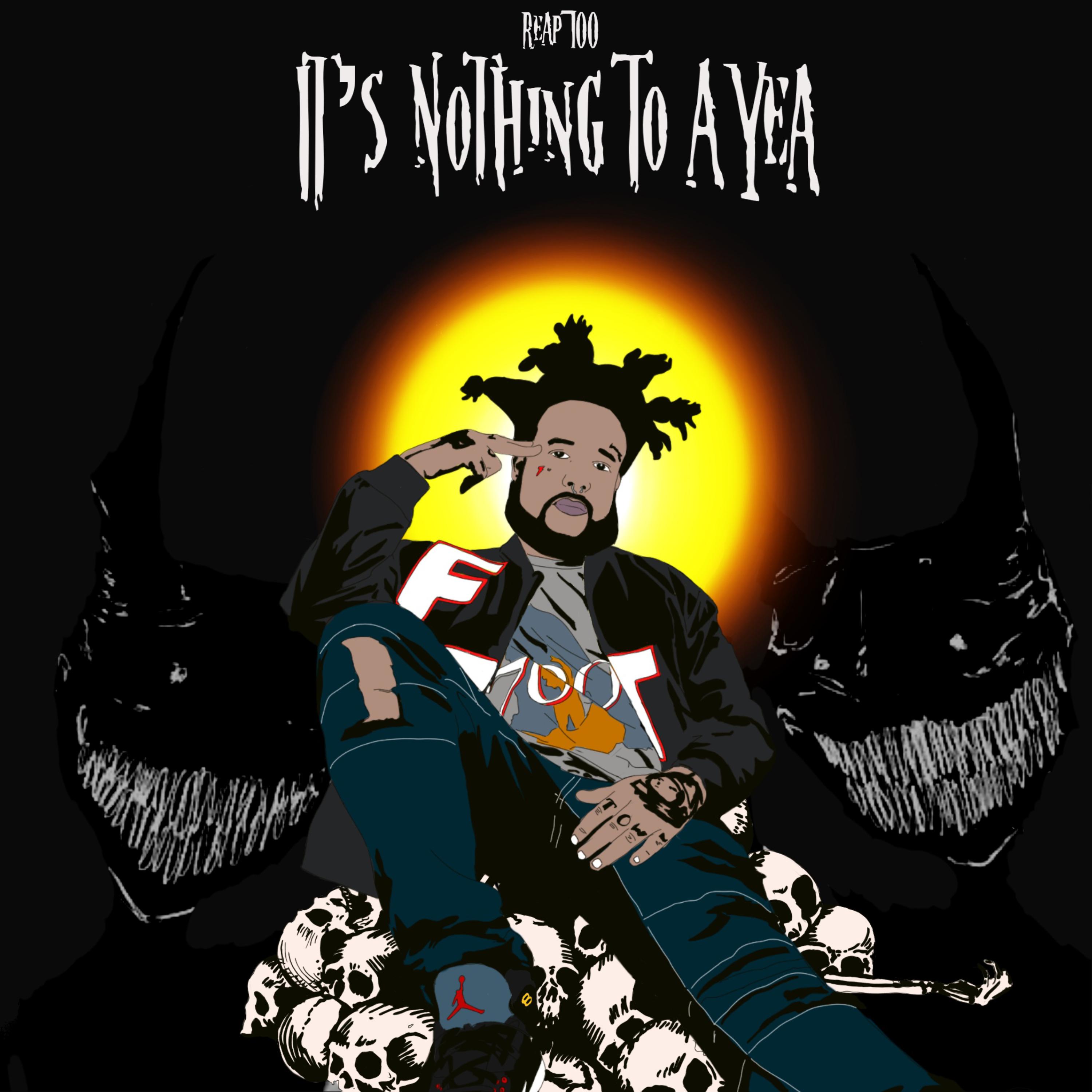 It's Nothing To a Yea artwork