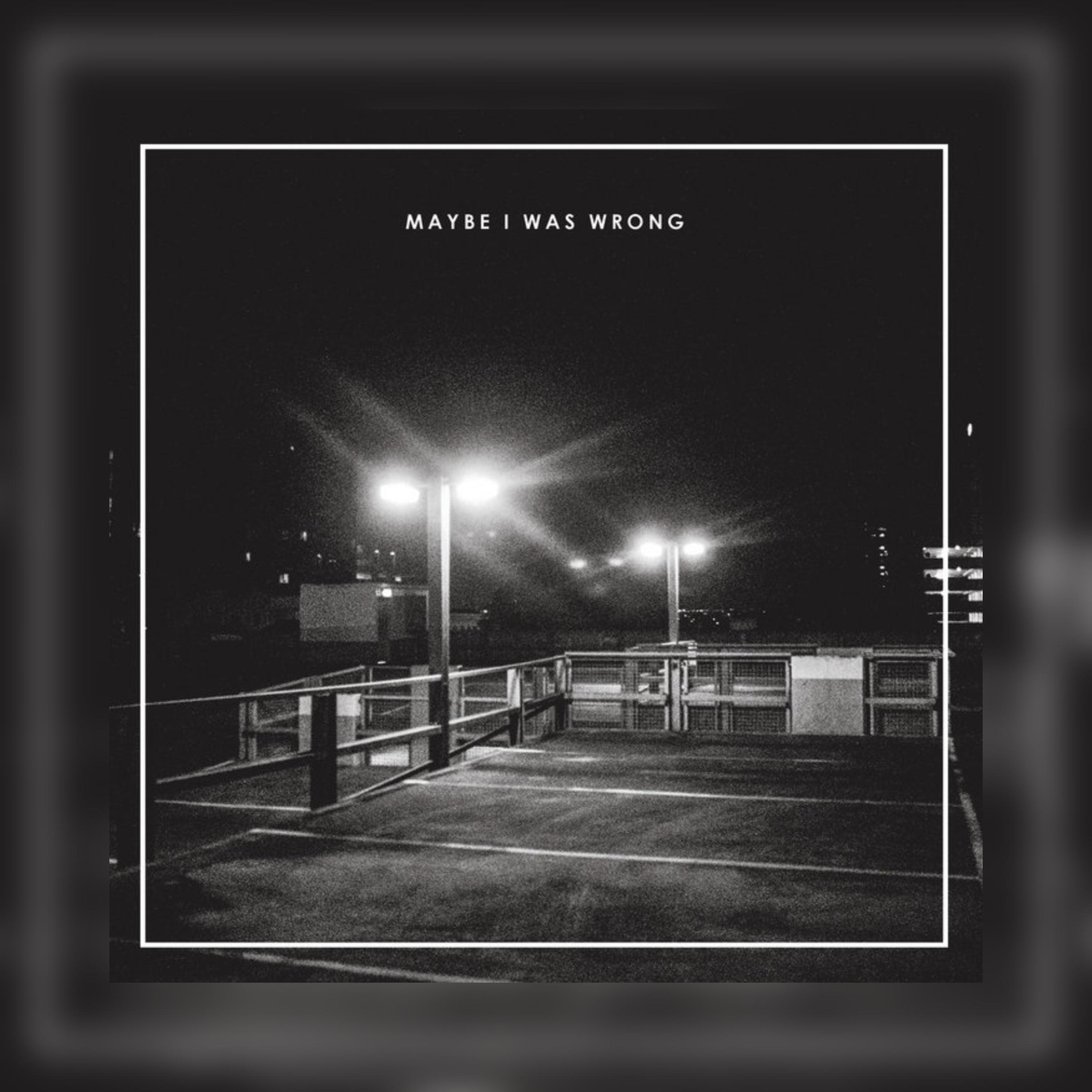 Maybe I Was Wrong artwork