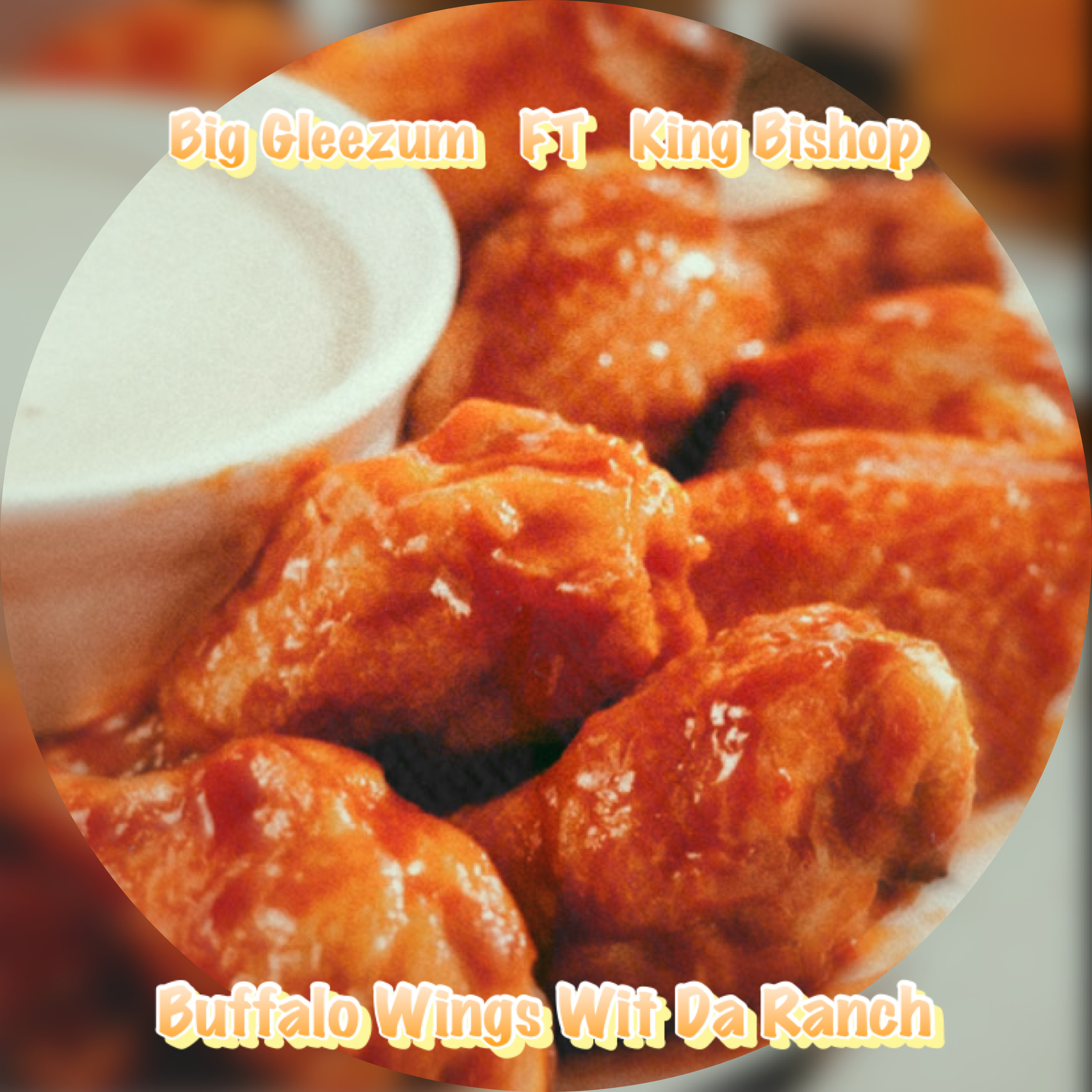 Buffalo Wings Wit Da Ranch artwork