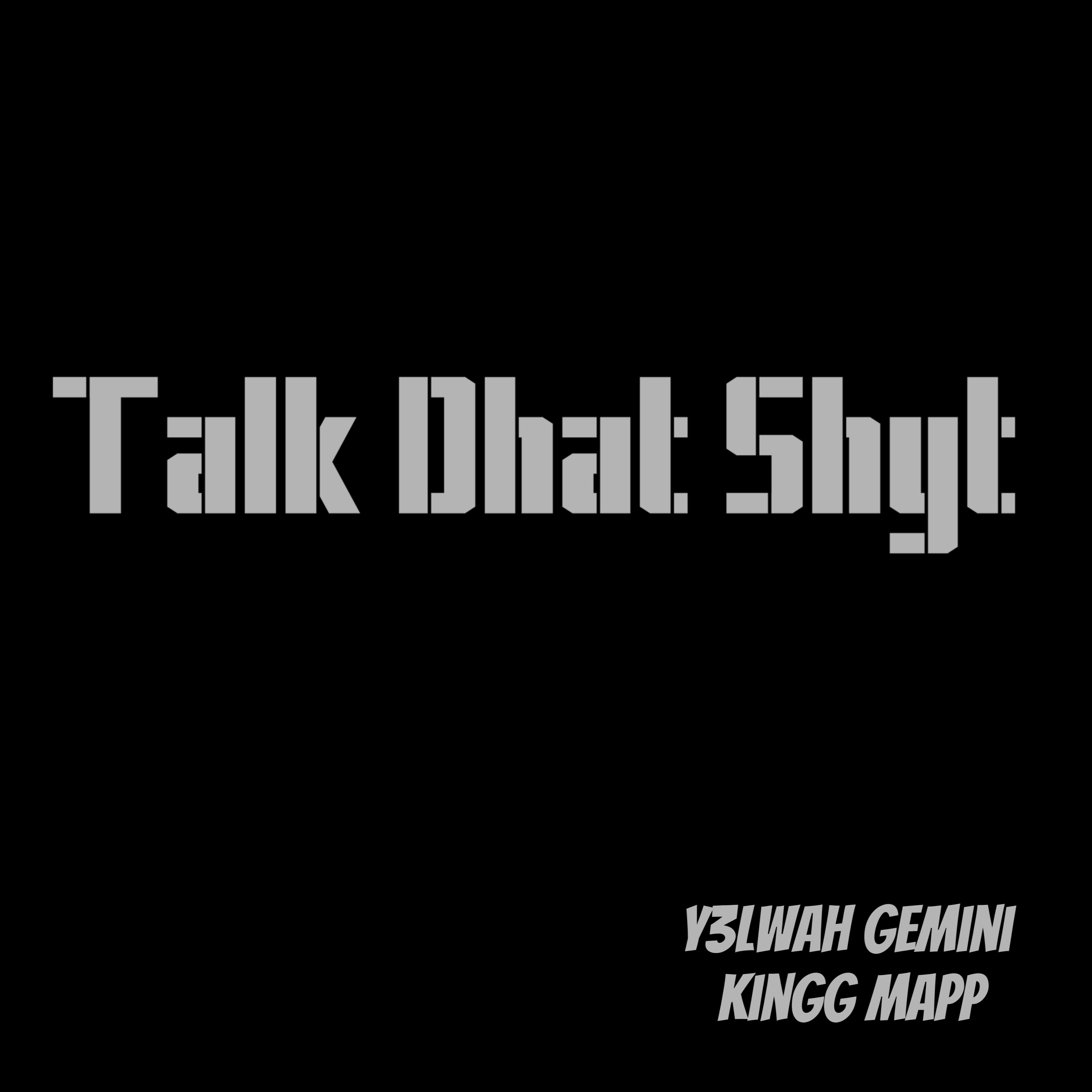 Talk Dhat Shyt artwork