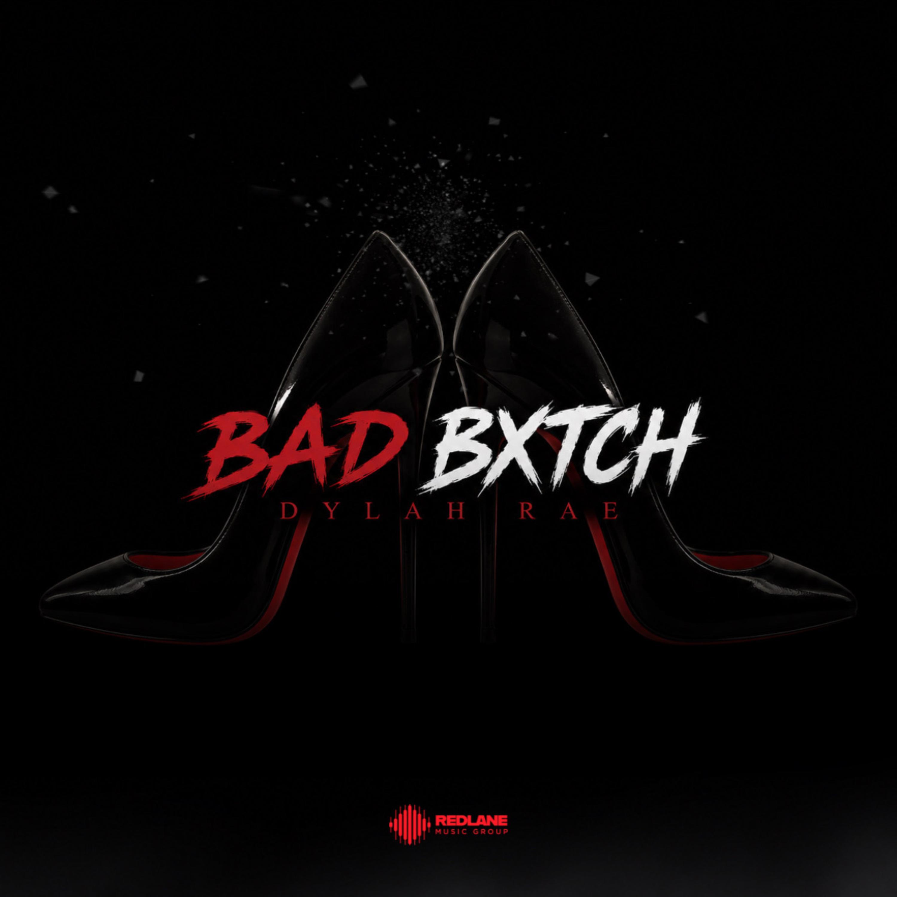 Bad Bxtch by Dylah Rae cover art