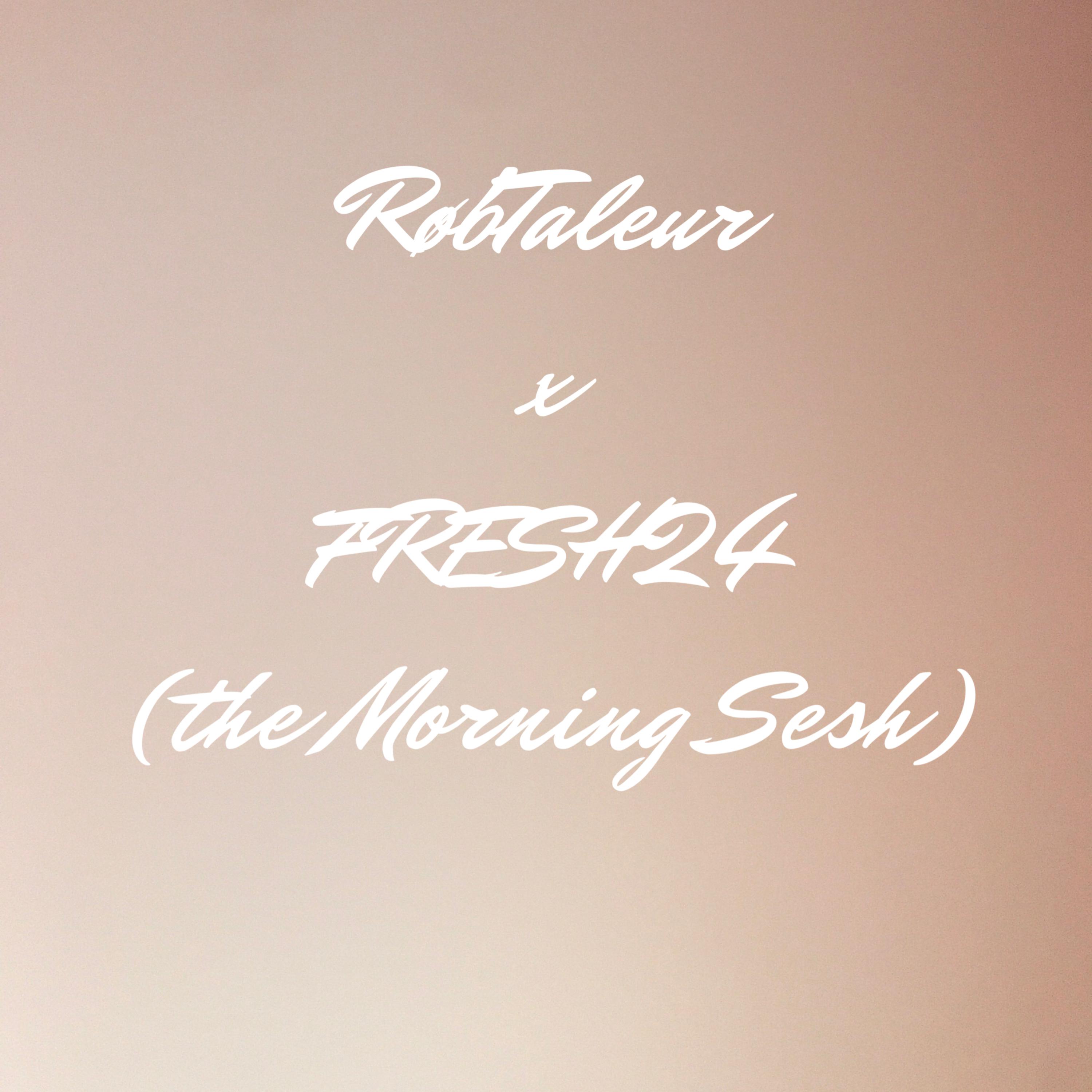 Fresh 24 (the Morning Sesh) artwork
