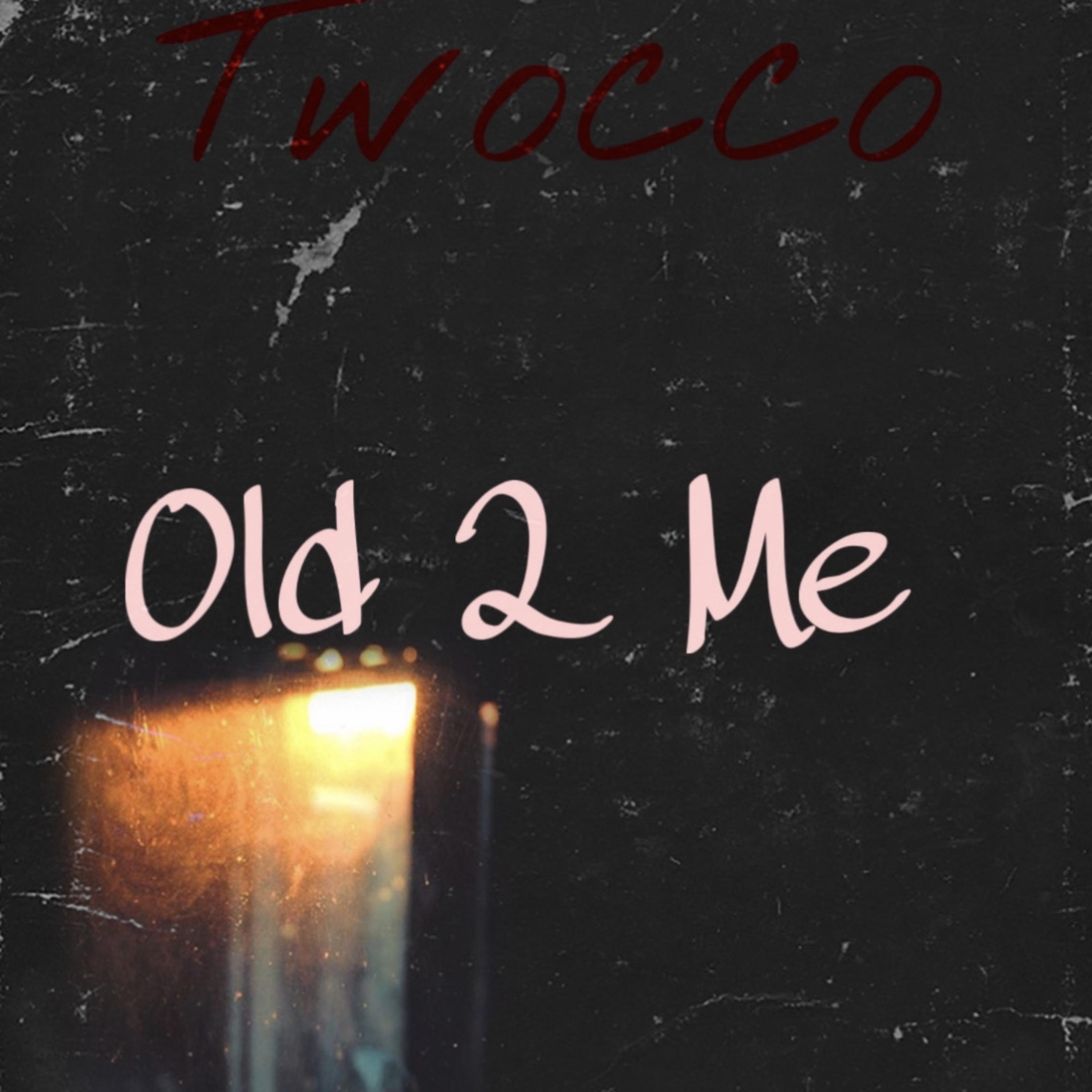 Old 2 Me artwork